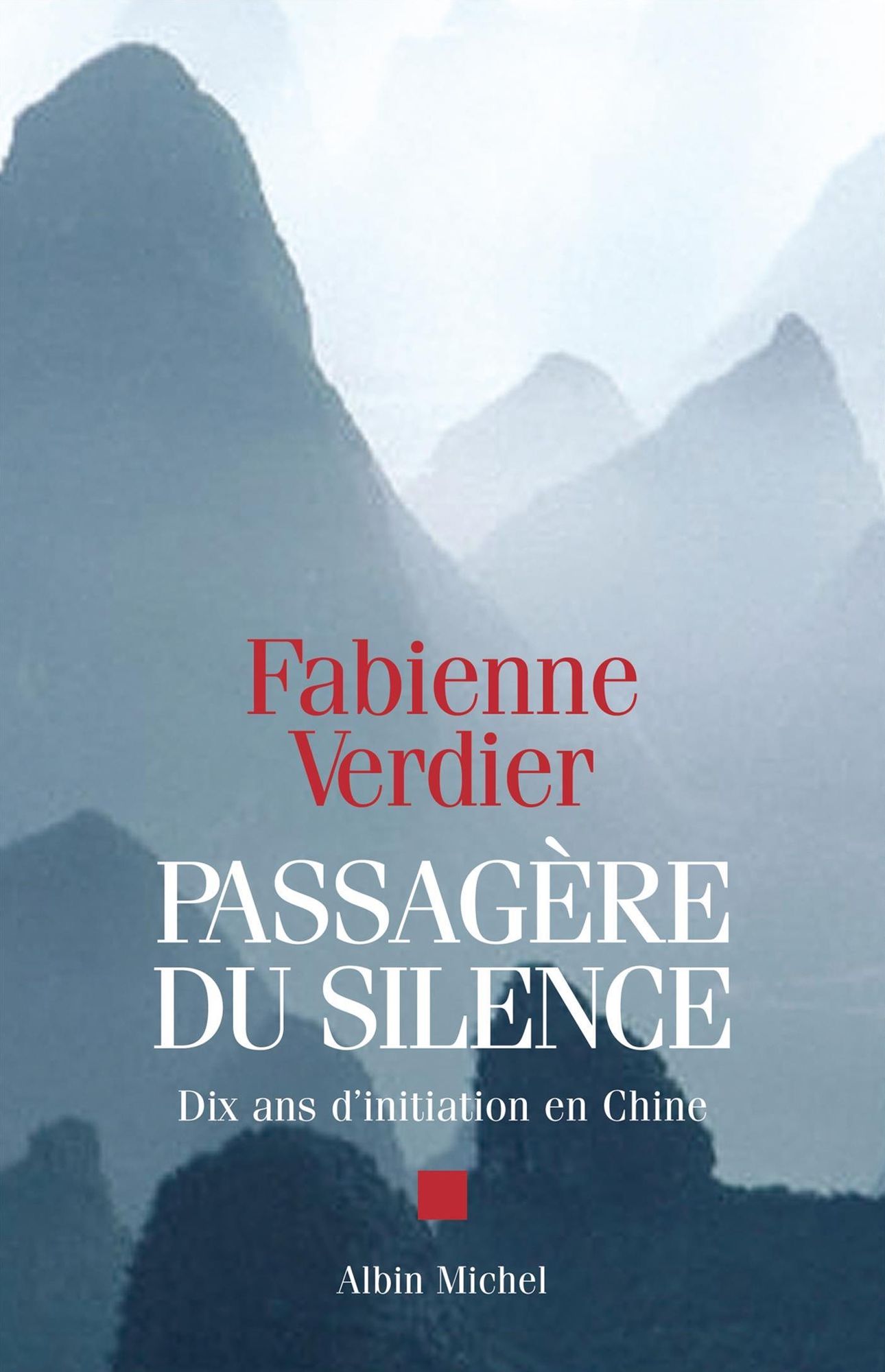Passagère du silence: Dix ans d'initiation en Chine