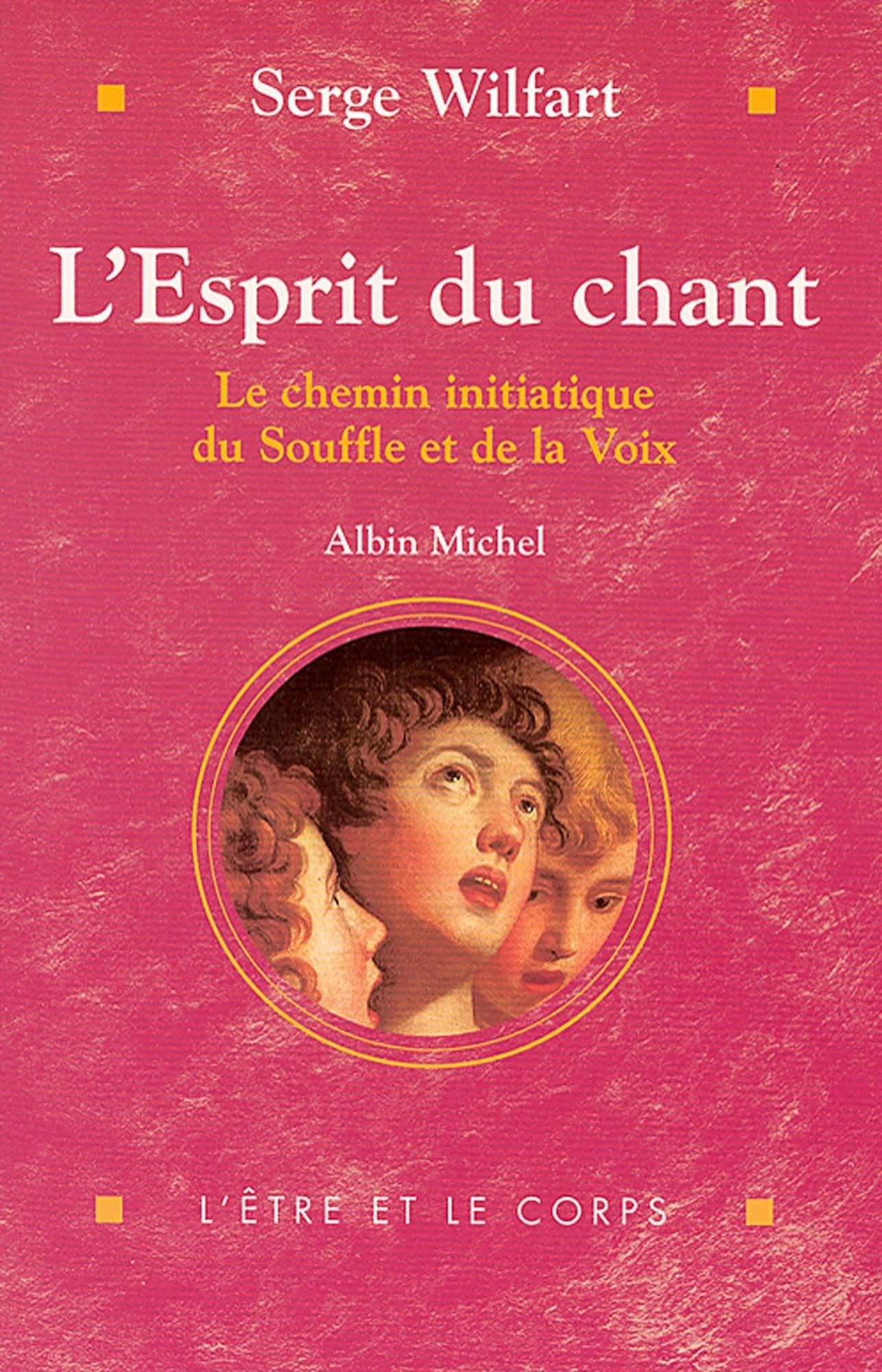 L'Esprit du chant: Le chemin initiatique du Souffle et de la Voix