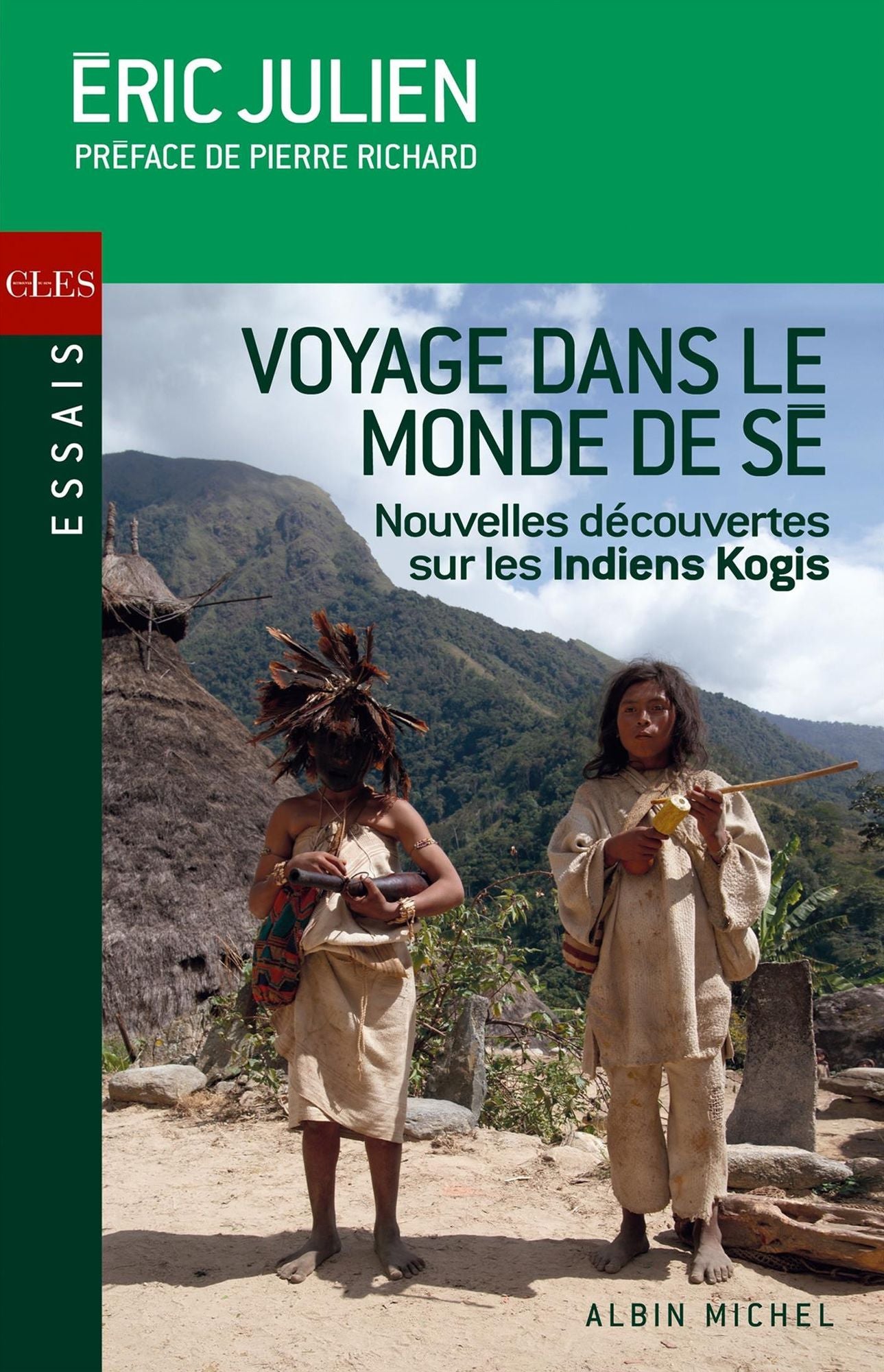 Voyage dans le monde de Sé: Nouvelles révélations sur les indiens Kogis
