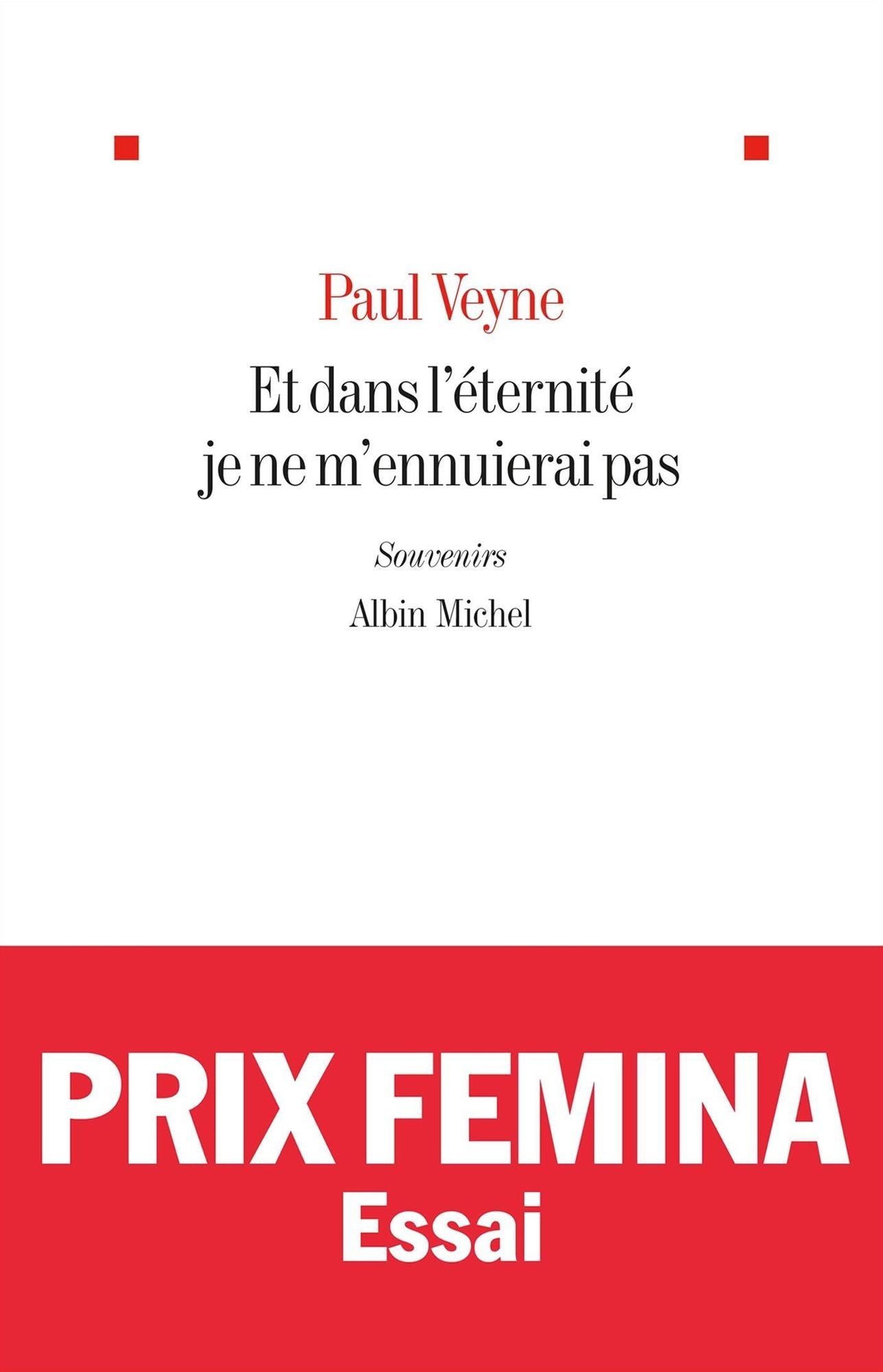 Et dans l'éternité je ne m'ennuierai pas: Souvenirs