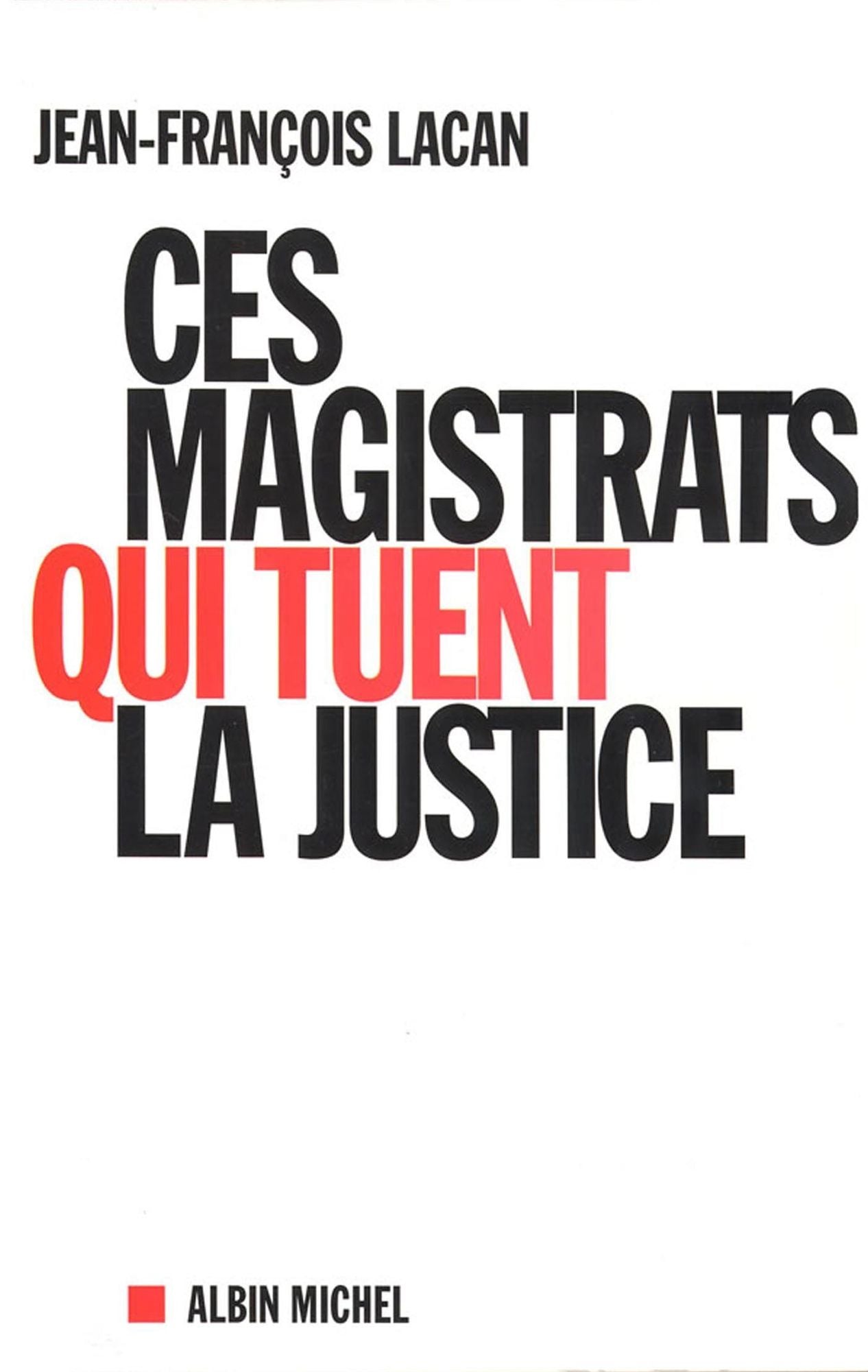 Ces magistrats qui tuent la justice