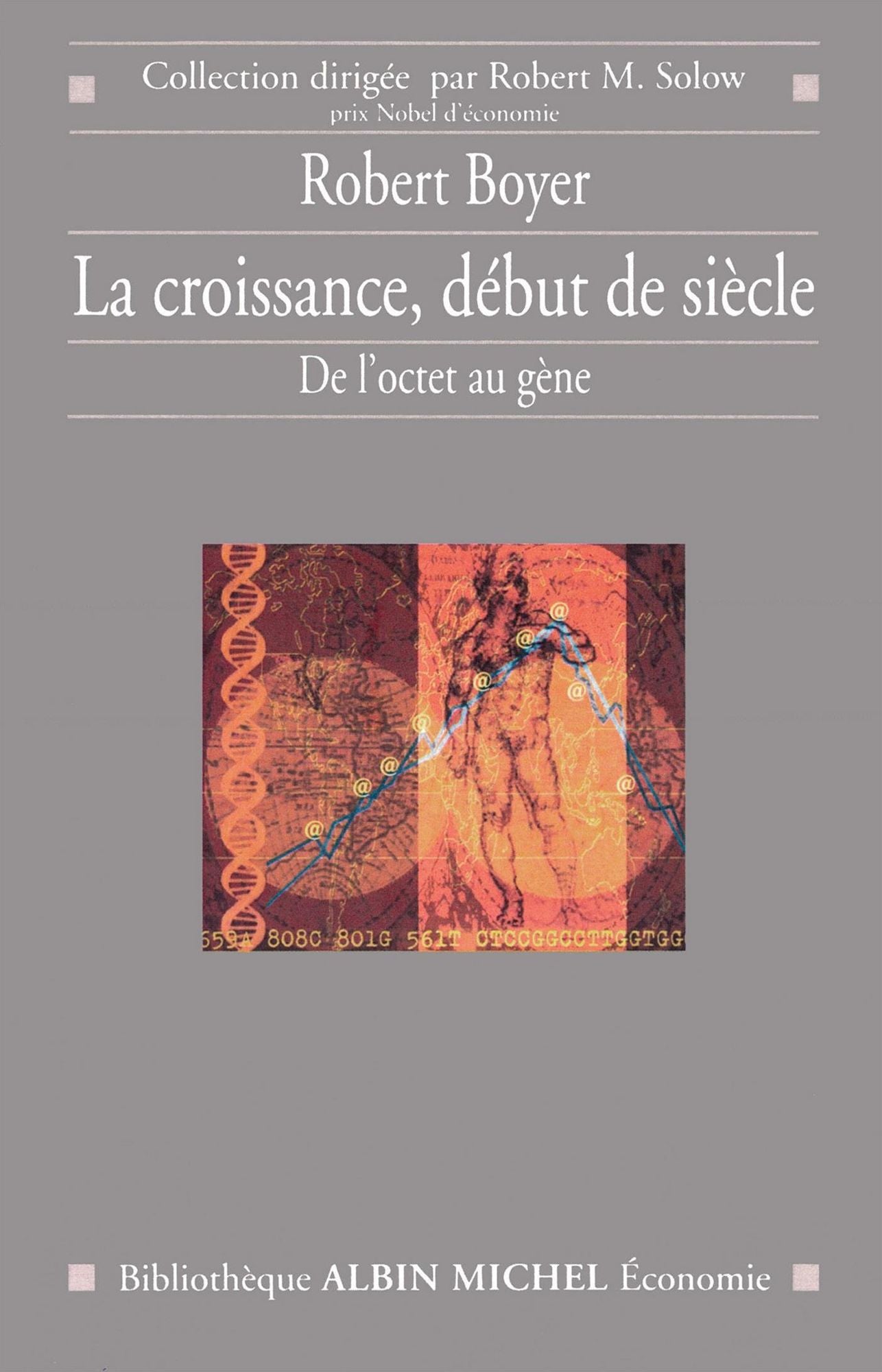 La Croissance, début de siècle: De l'octet au gène