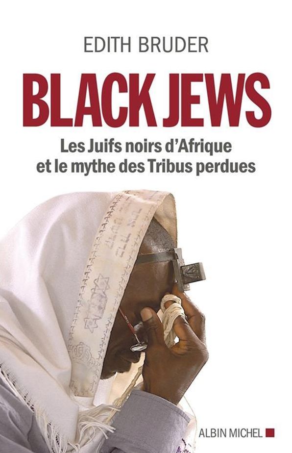 Black Jews: Les Juifs noirs d'Afrique et le mythe des Tribus perdues