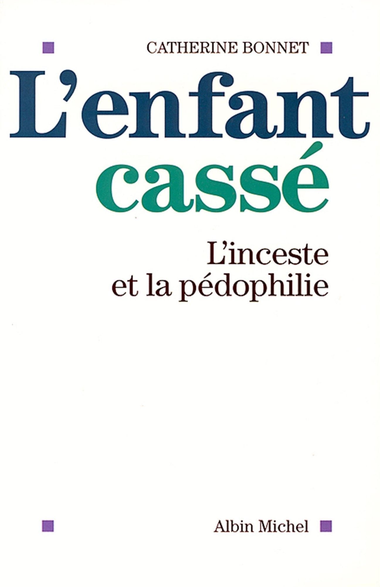 L'Enfant cassé: L'inceste et la pédophilie