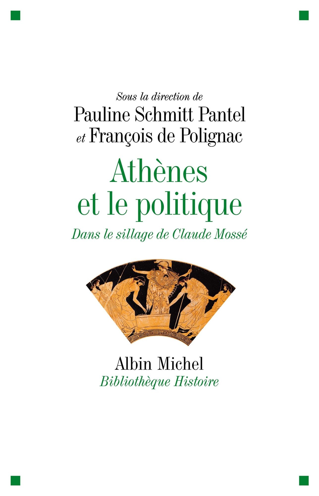 Athènes et le politique: Dans le sillage de Claude Mossé