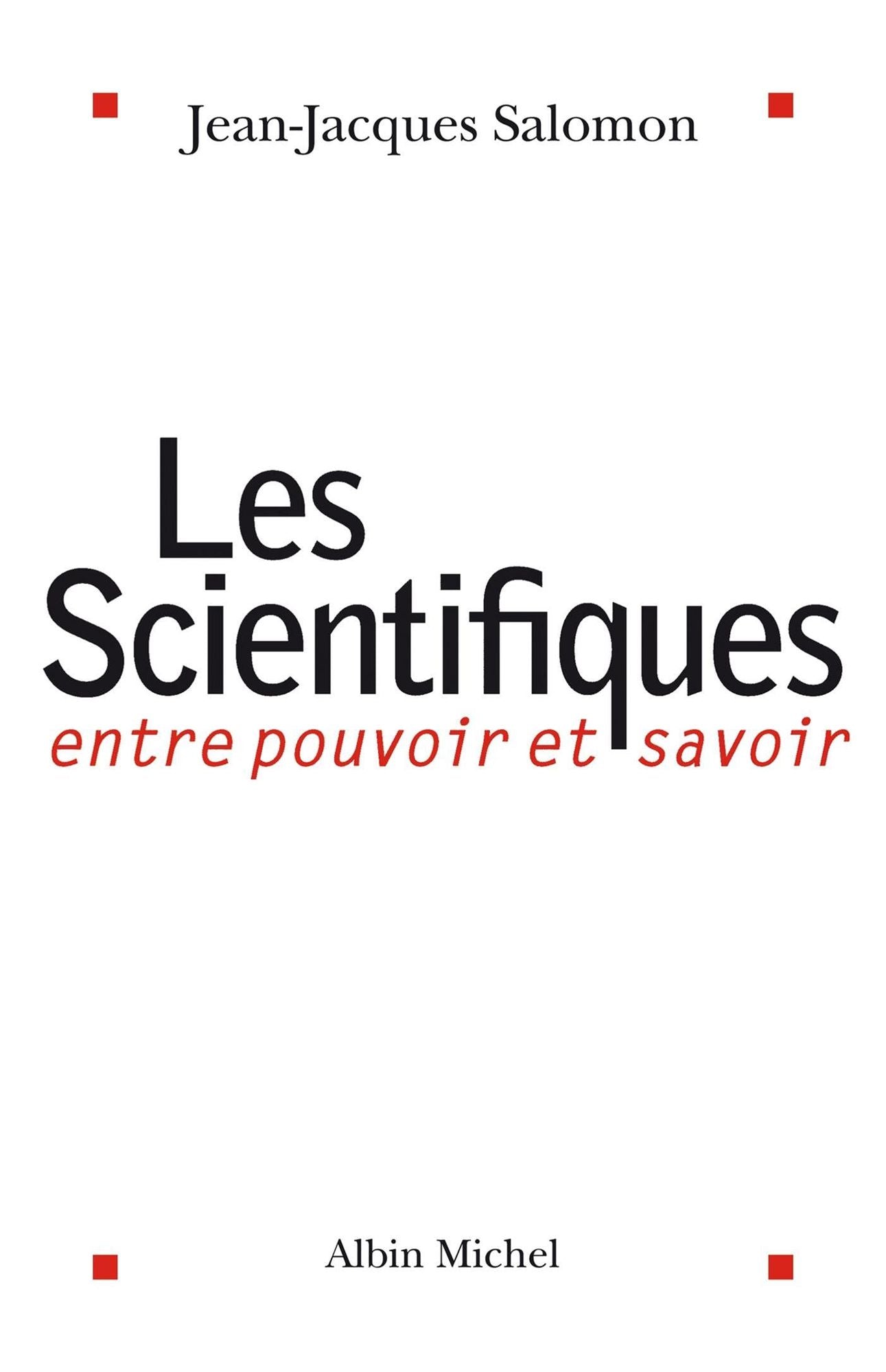 Les Scientifiques: Entre pouvoir et savoir