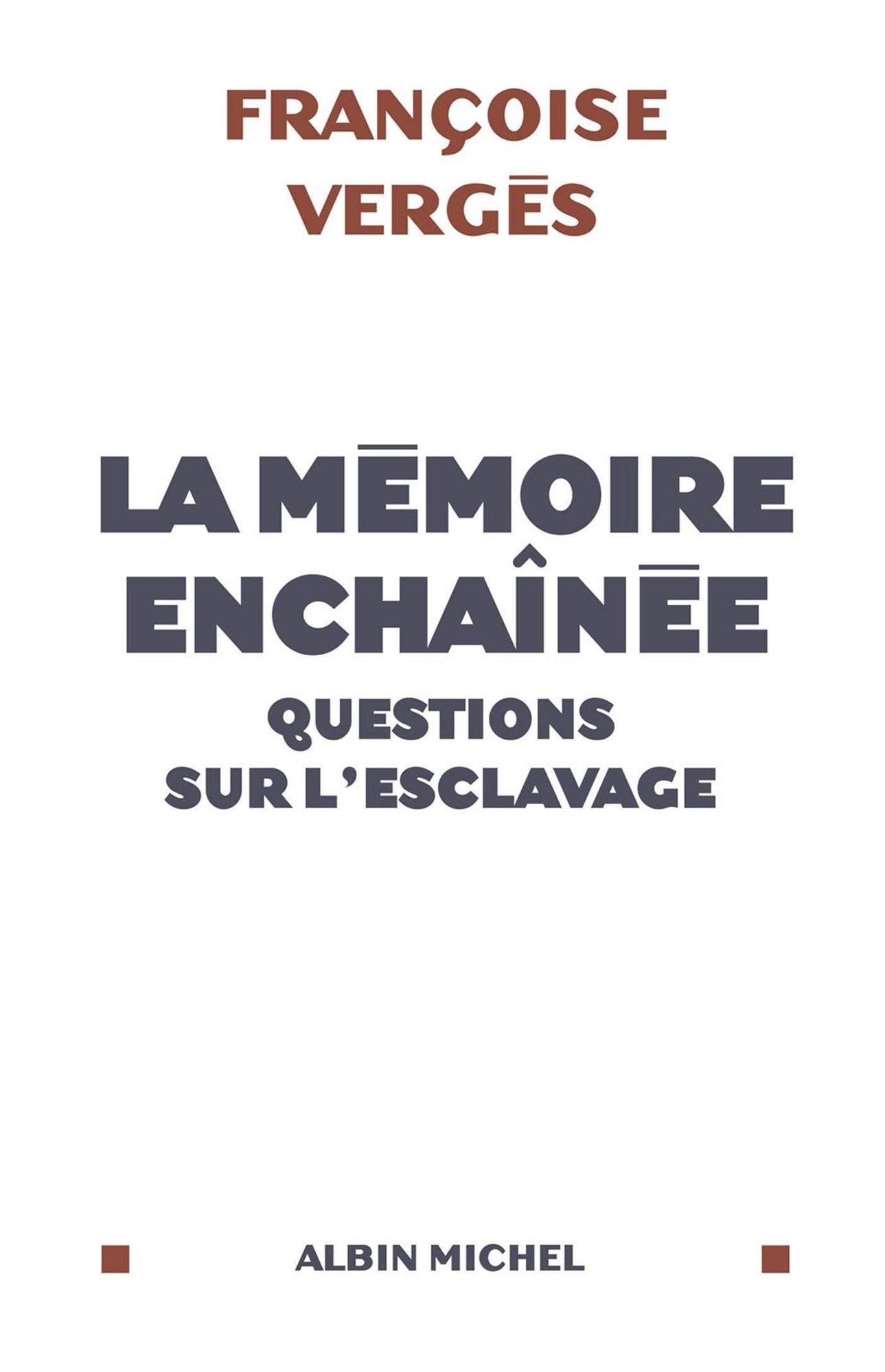 La Mémoire enchaînée: Questions sur l'esclavage