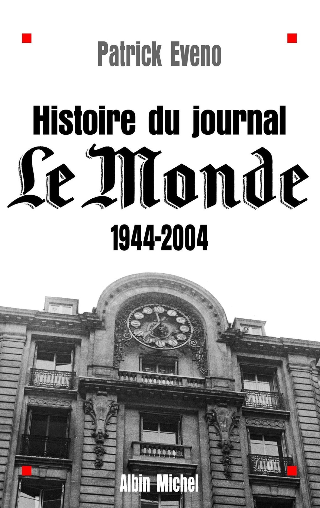 Histoire du journal " Le Monde " 1944-2004