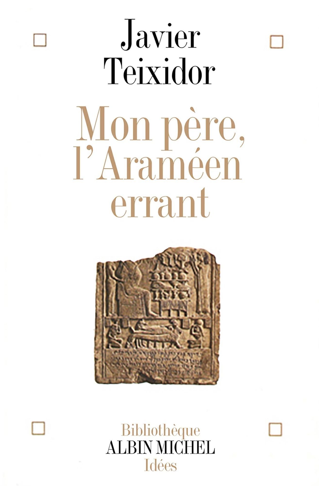 Mon père, l'Araméen errant: Commentaire libre d'un texte biblique fameux