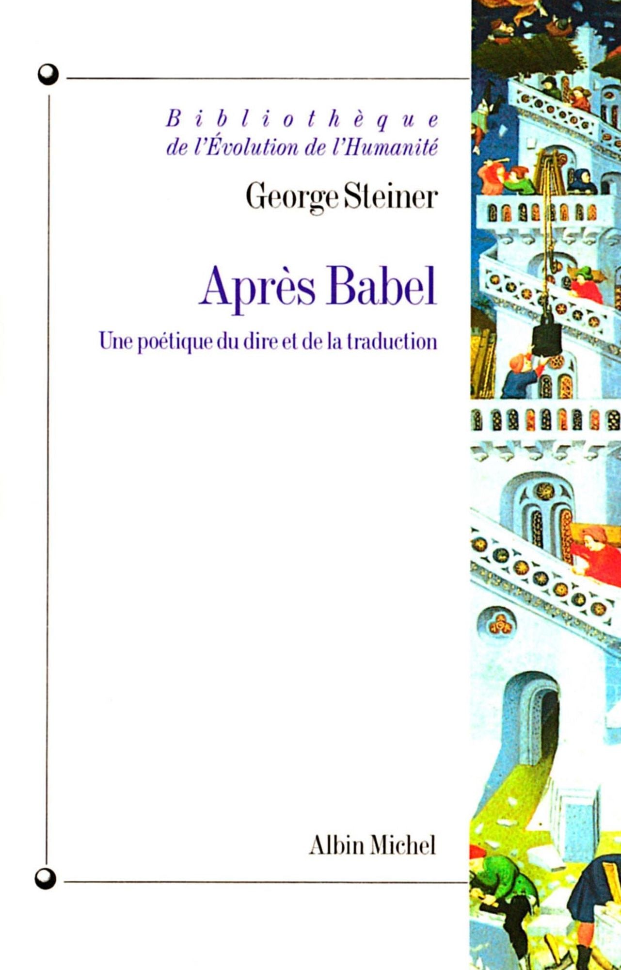 Après Babel: Une poétique du dire et de la traduction