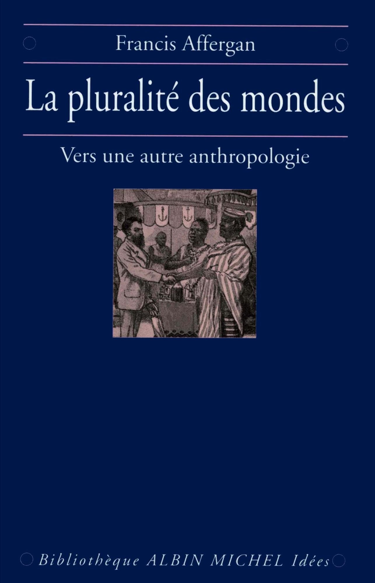 La Pluralité des mondes: Vers une nouvelle anthropologie