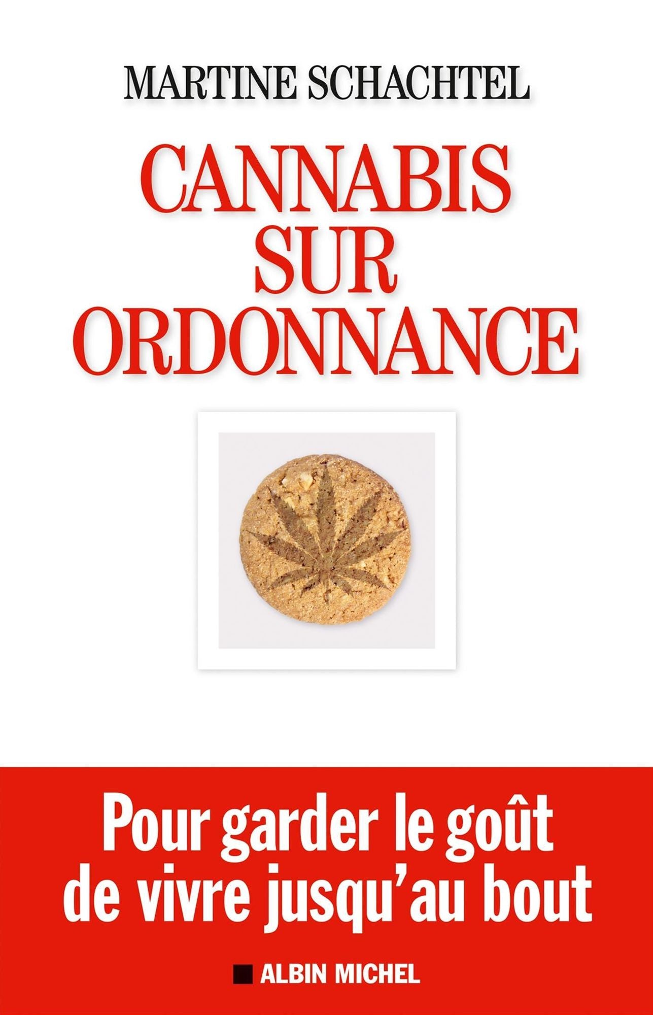 Cannabis sur ordonnance: Pour garder le goût de vivre jusqu'au bout