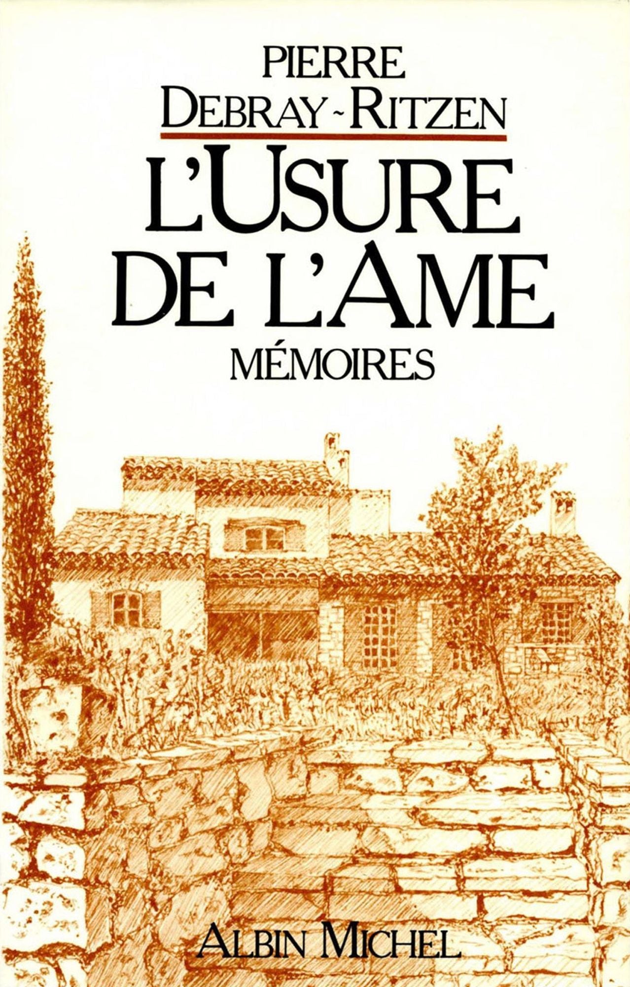 L'Usure de l'âme: Mémoires - tome 1