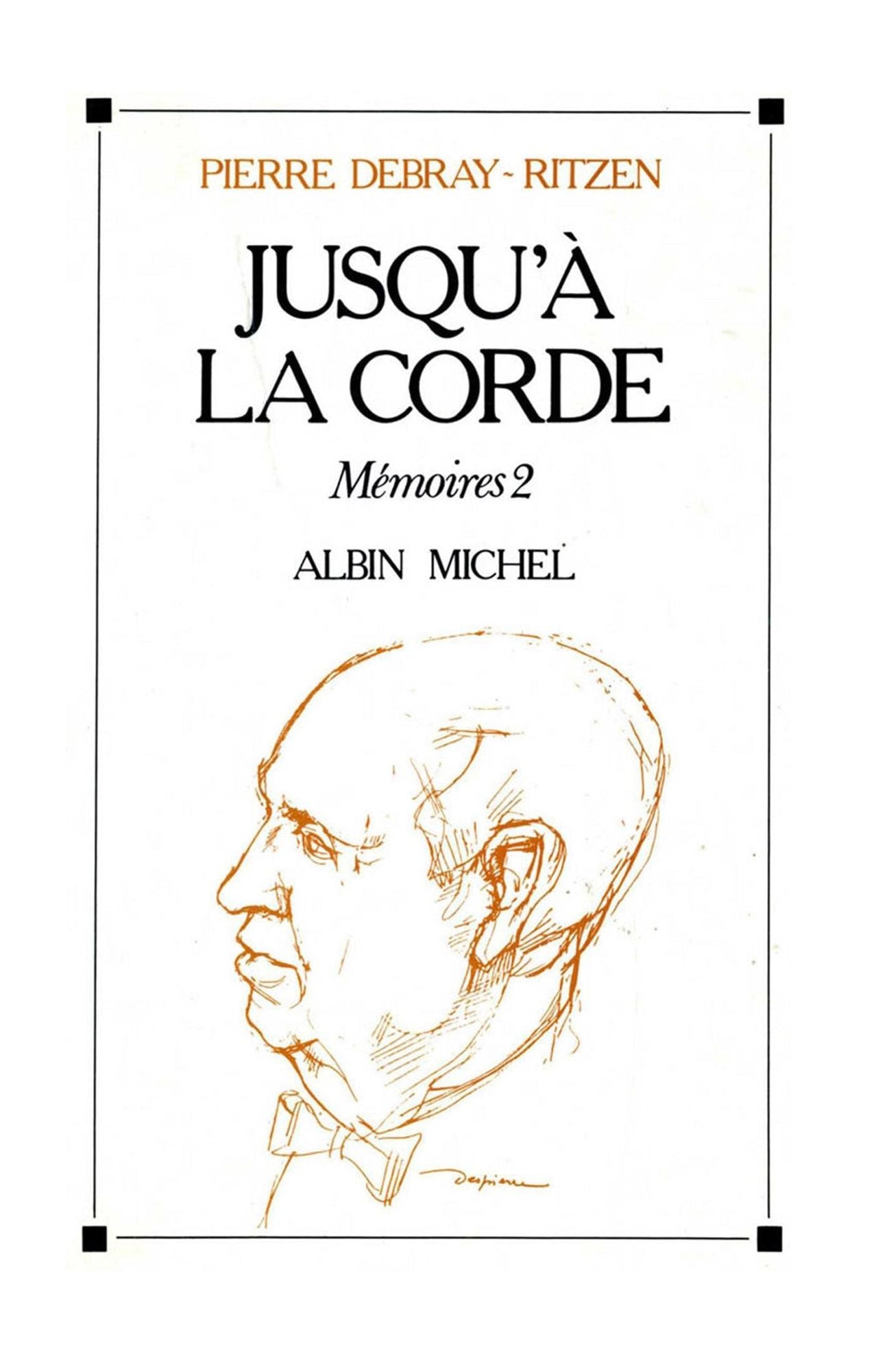 Jusqu'à la corde: Mémoires - tome 2