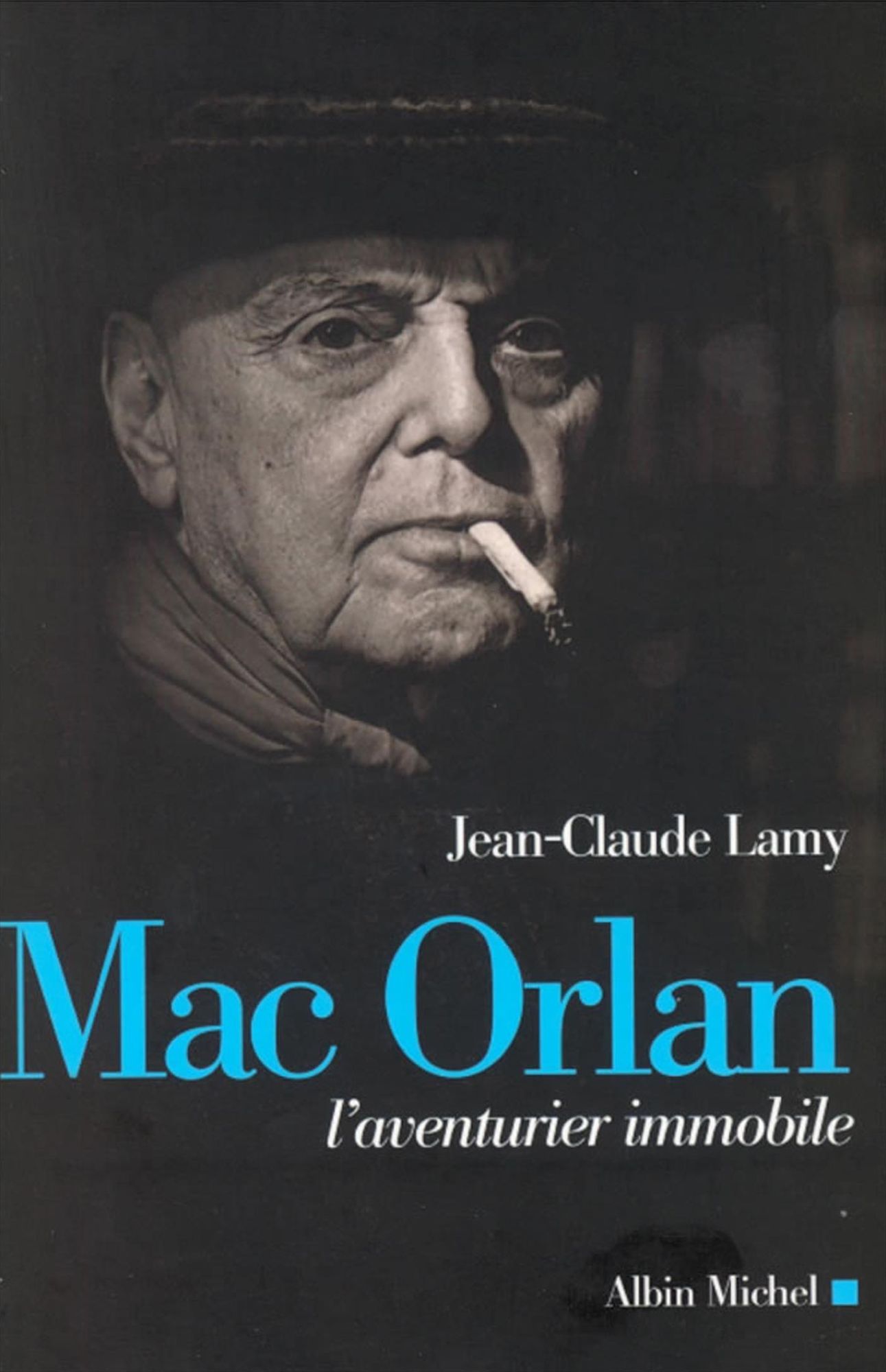 Mac Orlan: L'aventurier immobile