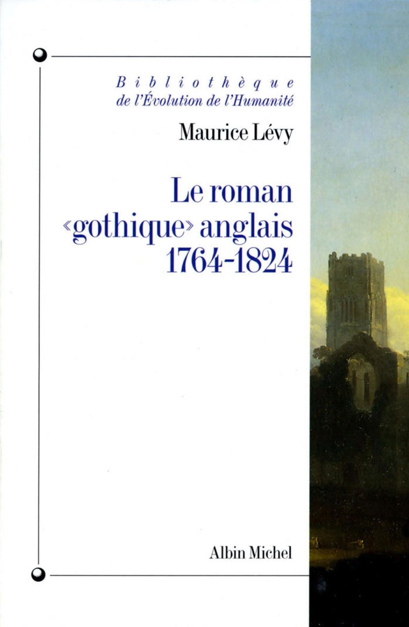Le Roman " gothique " anglais, 1764-1824