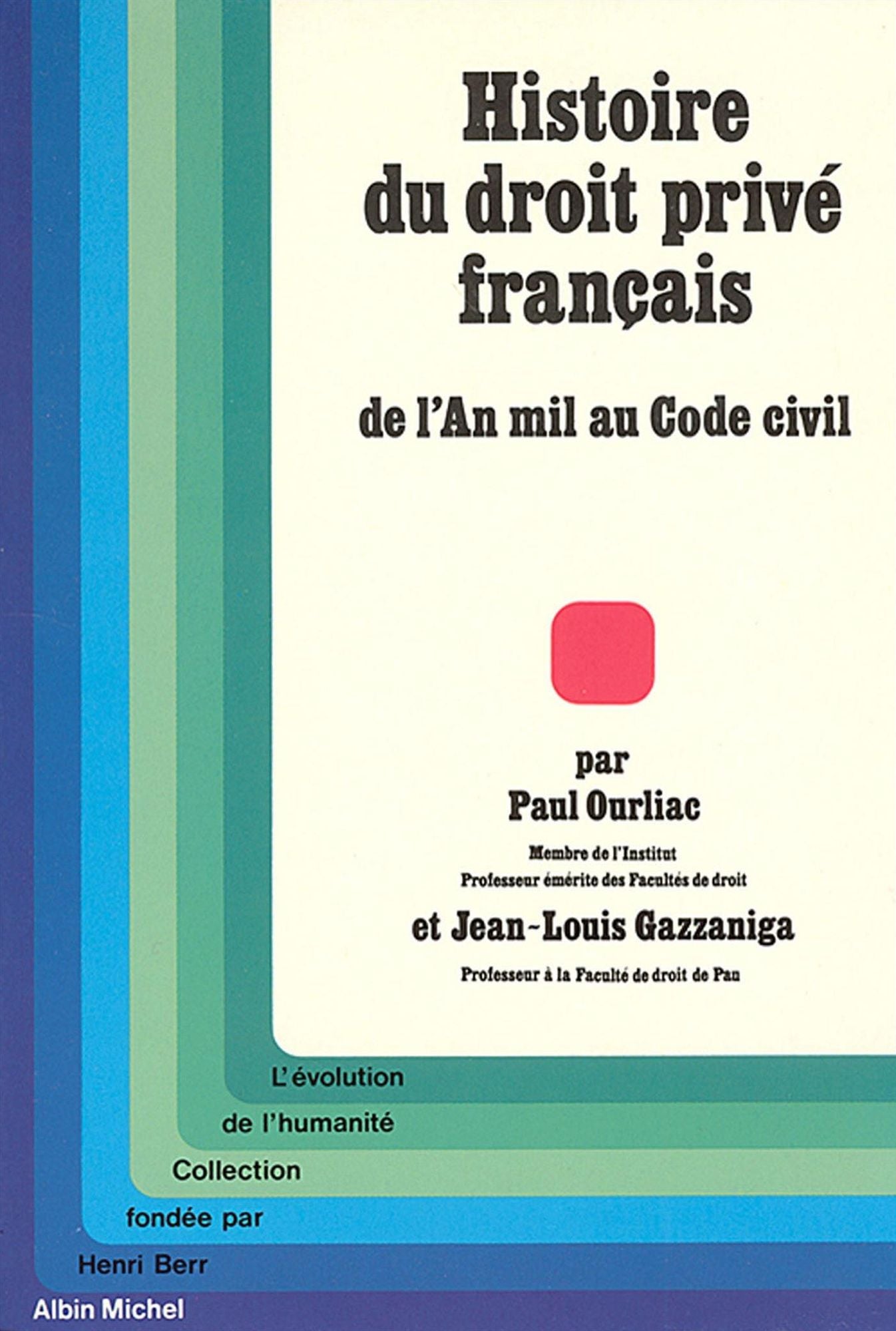 Histoire du droit privé français: De l'an mil au Code civil