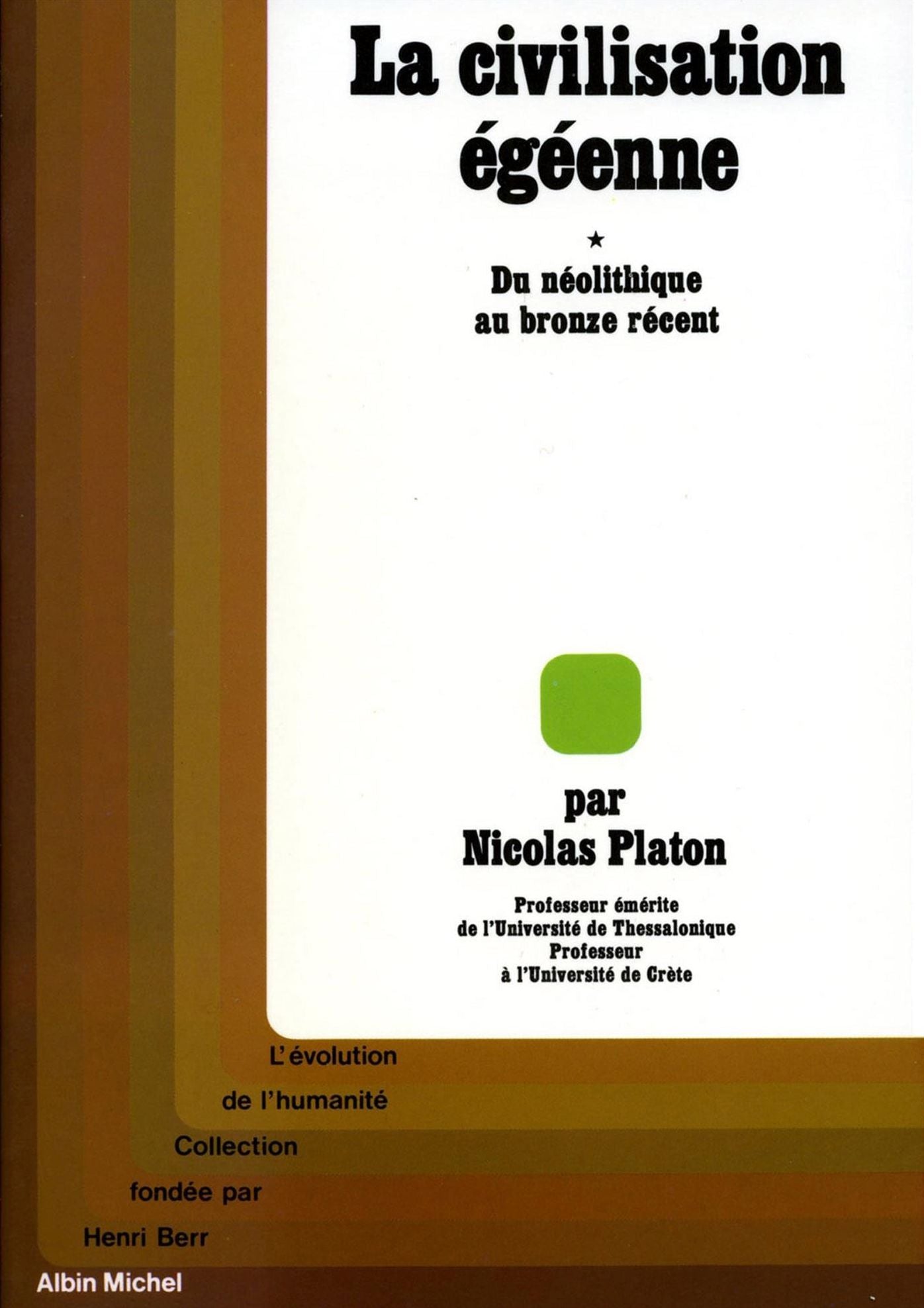 La Civilisation égéenne - tome 1: Du Néolithique au Bronze récent