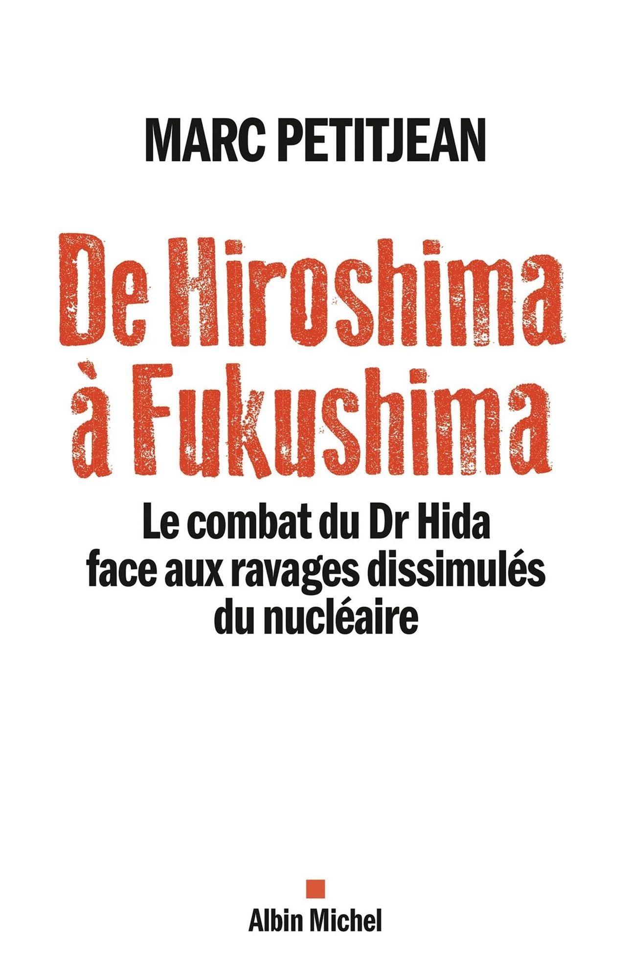 De Hiroshima à Fukushima: Le combat du Dr Hida face aux ravages dissimulés du nucléaire