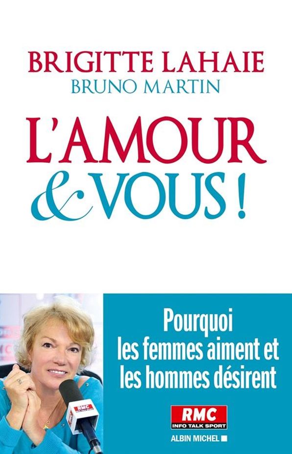 L'amour et vous: Pourquoi les femmes aiment et les hommes désirent