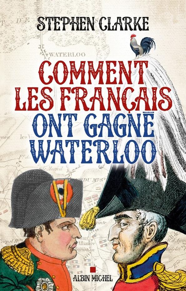 Comment les français ont gagné Waterloo