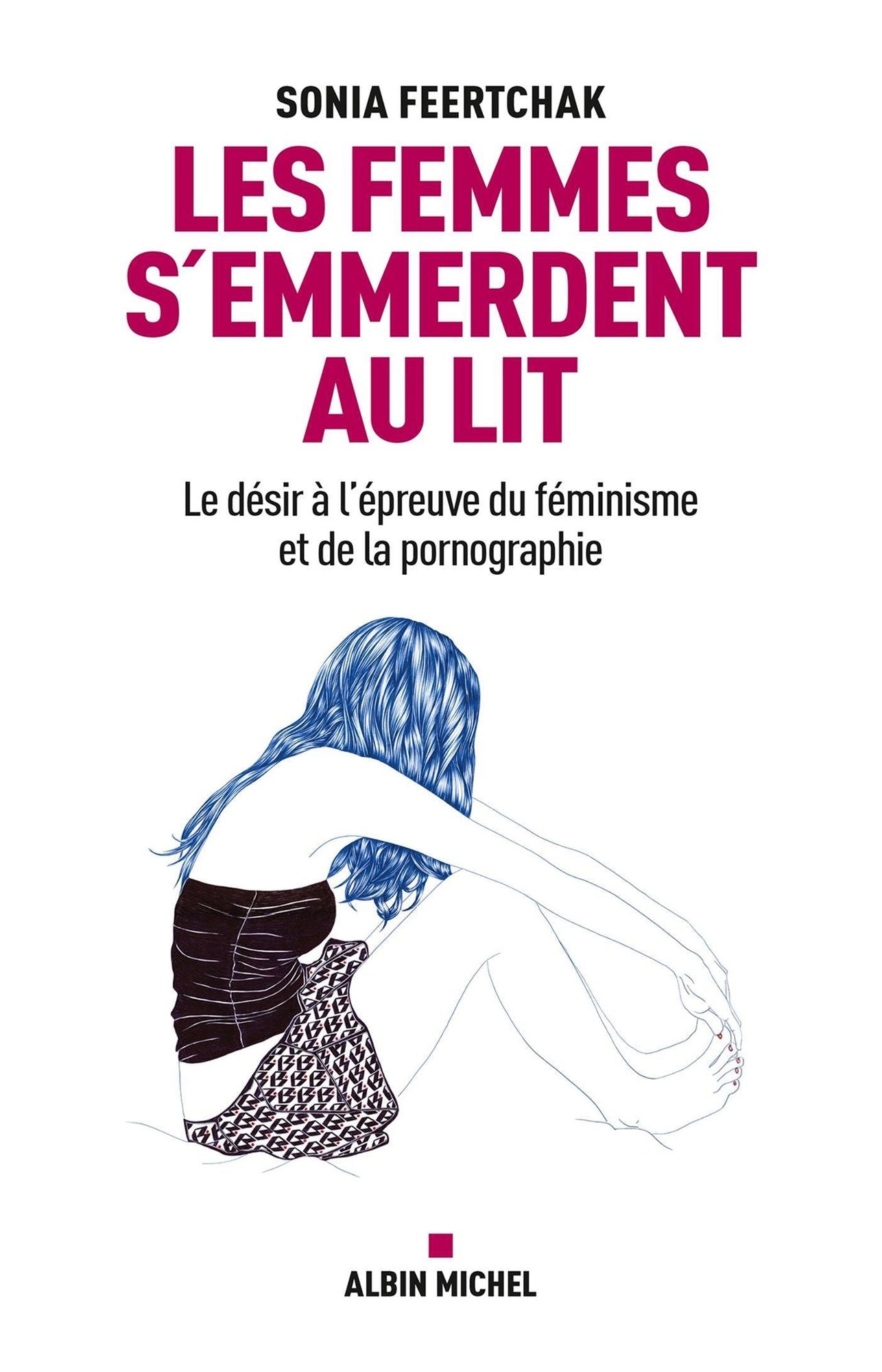 Les femmes s'emmerdent au lit: Le désir à l'épreuve du féminisme et de la pornographie