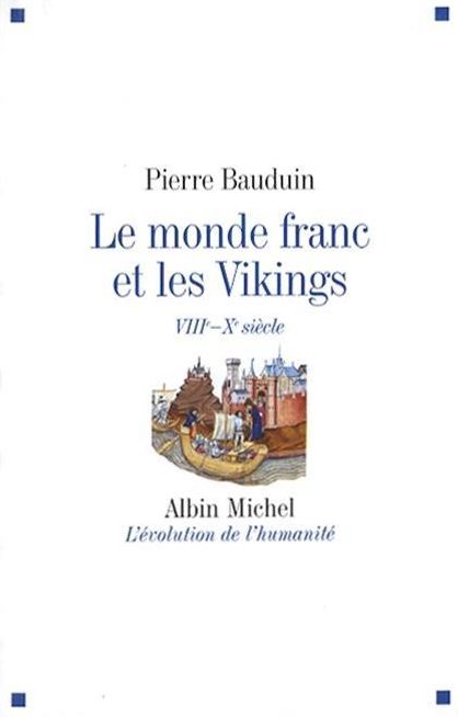 Le Monde franc et les Vikings: VIIIè - Xè siècle