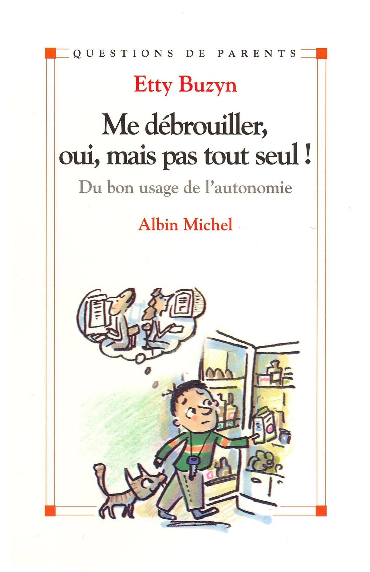 Me débrouiller, oui, mais pas tout seul !: Du bon usage de l'autonomie