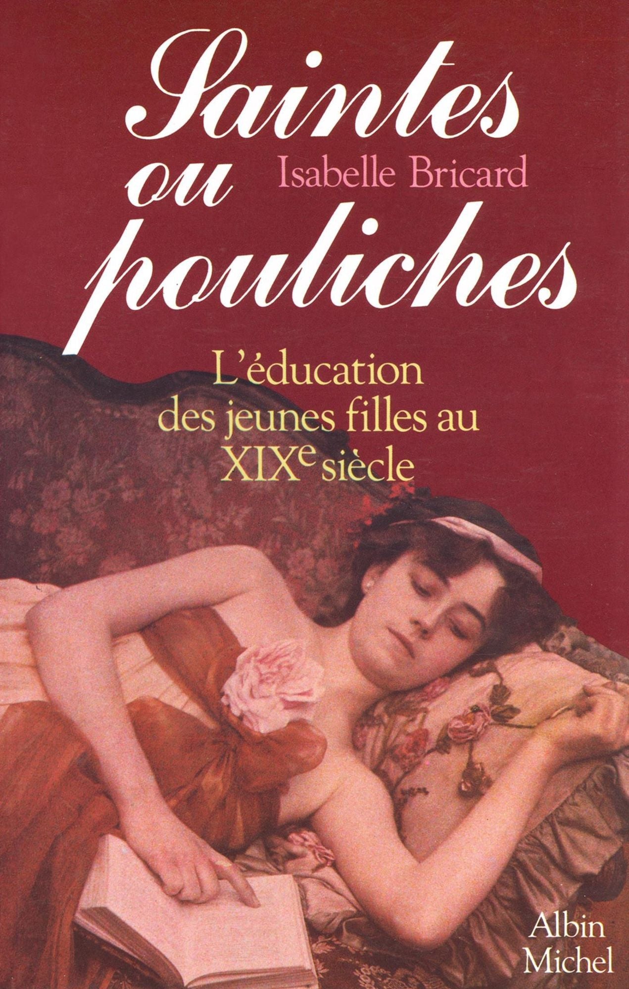 Saintes ou pouliches: L'éducation des jeunes filles au XIXe siècle