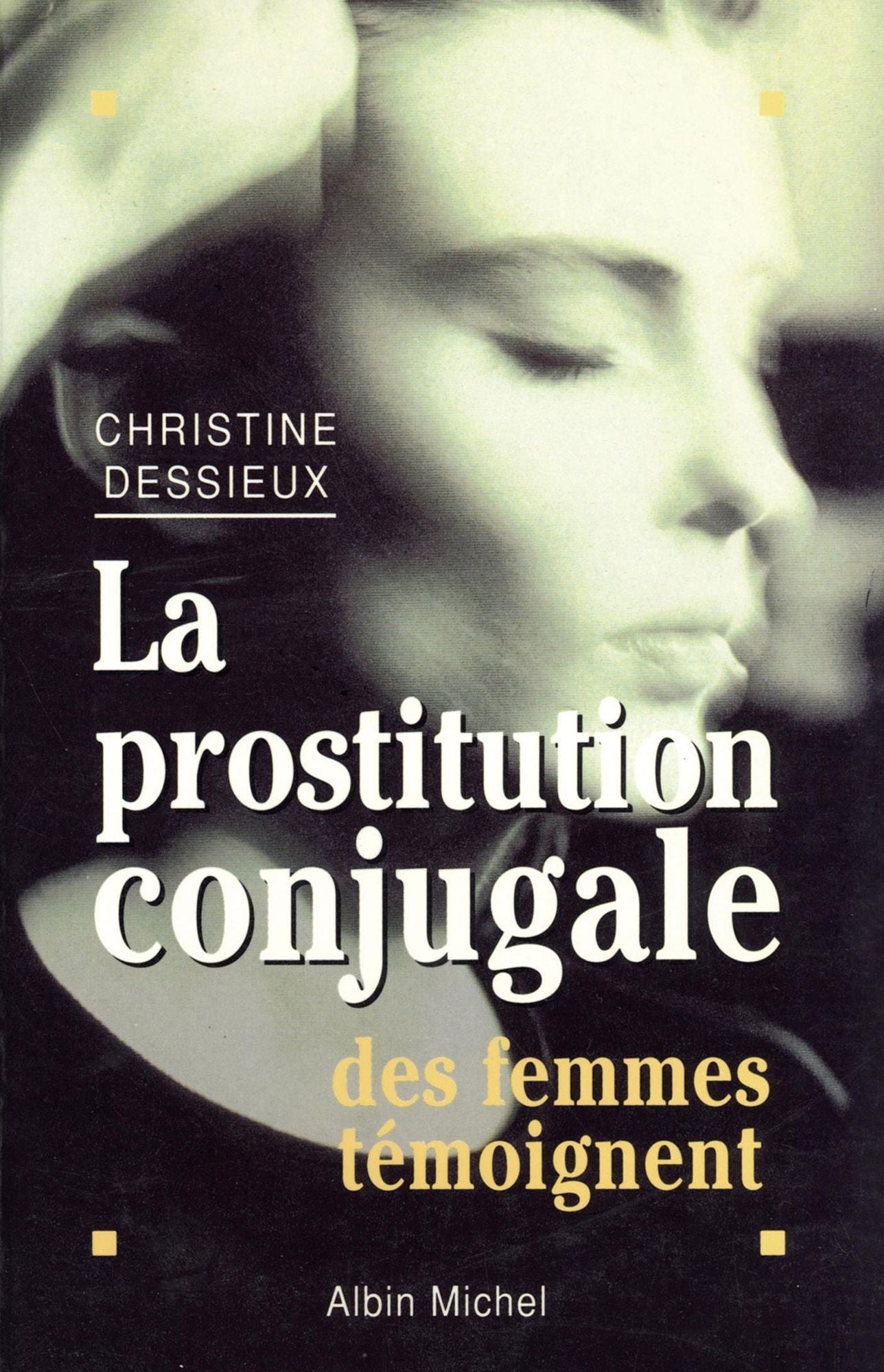 La Prostitution conjugale: Des femmes témoignent