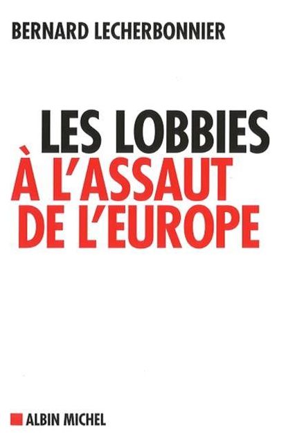Les Lobbies à l'assaut de l'Europe