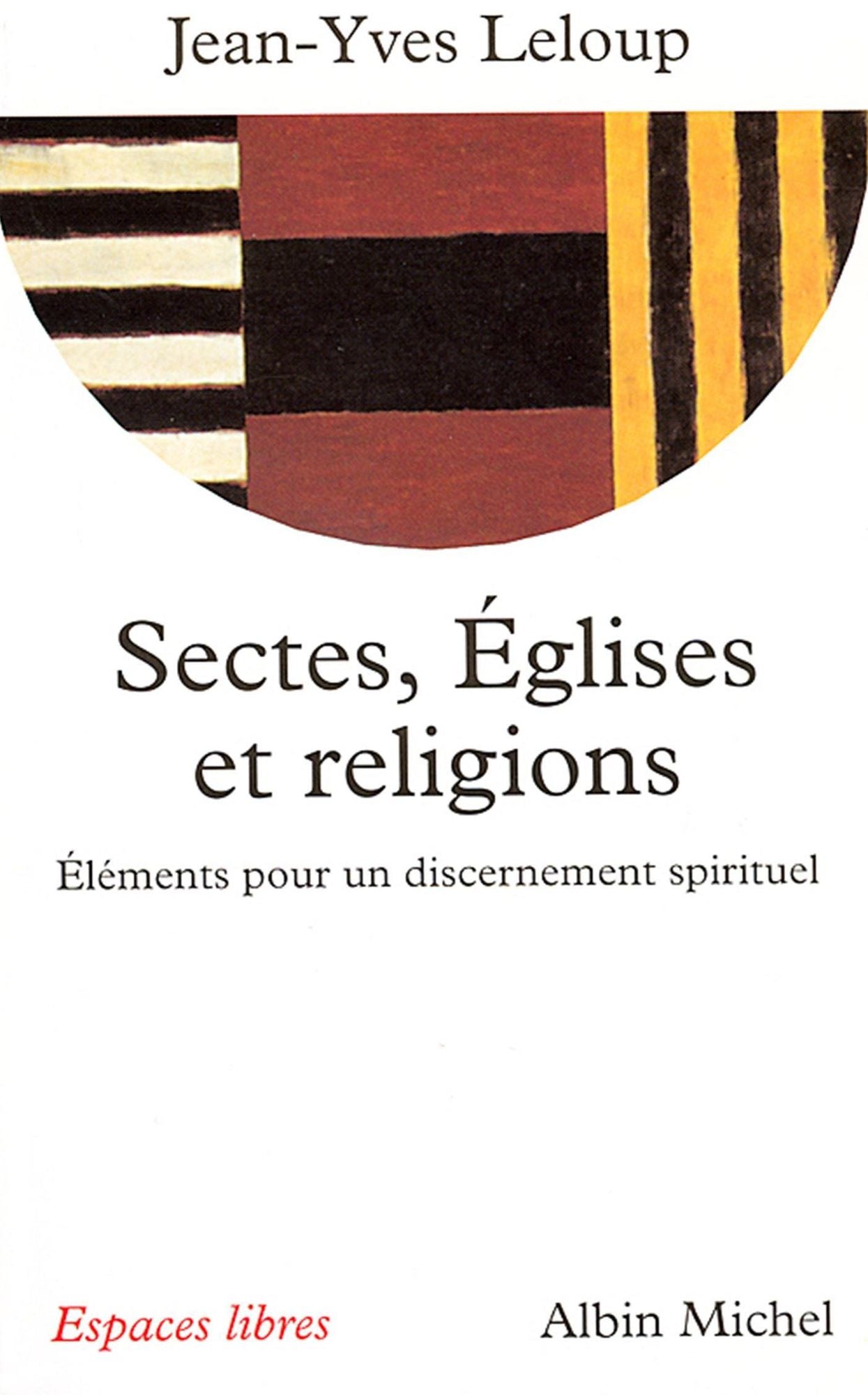 Sectes, Églises et religions: Éléments pour un discernement spirituel