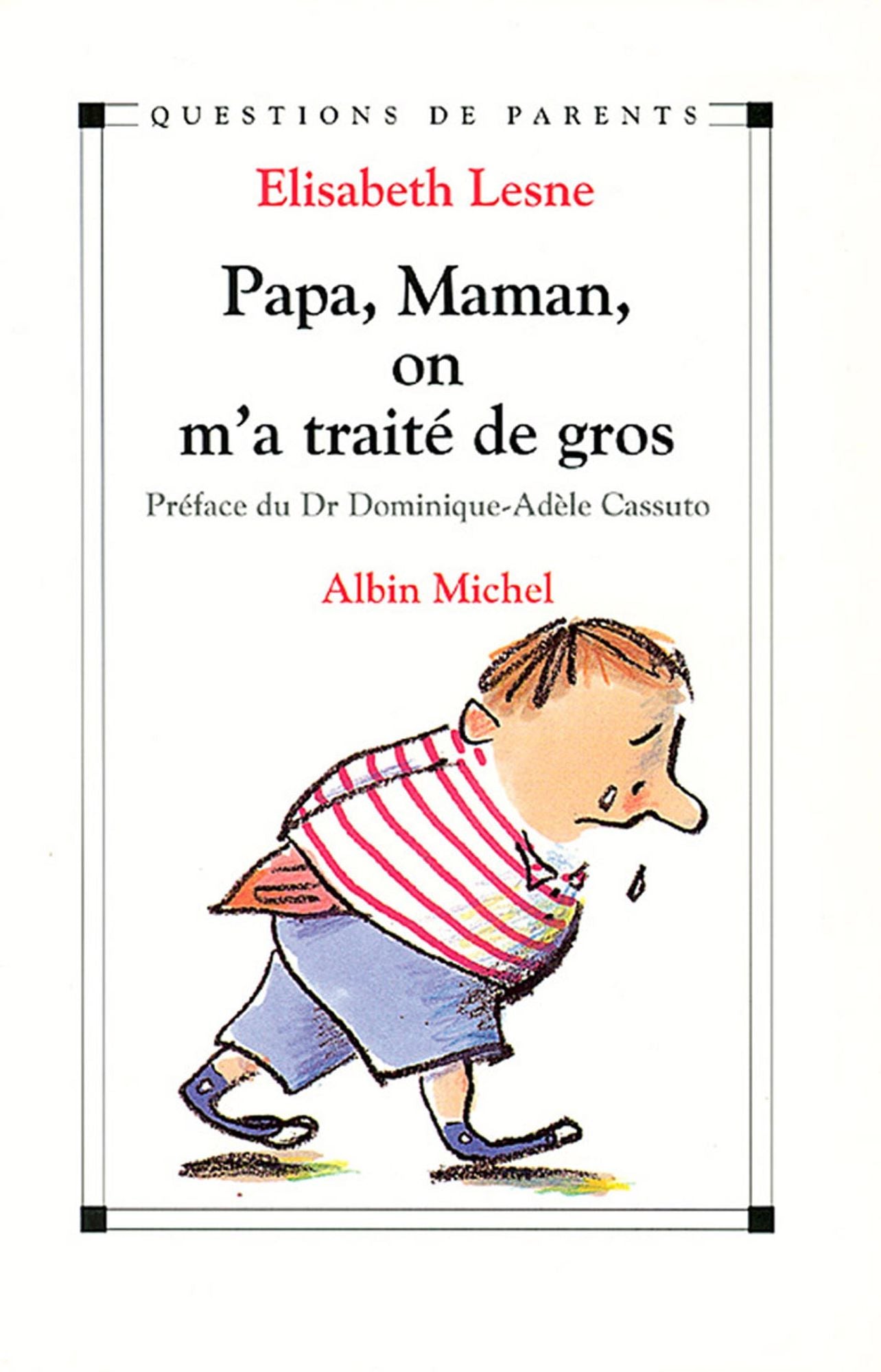 Papa, maman, on m'a traité de gros