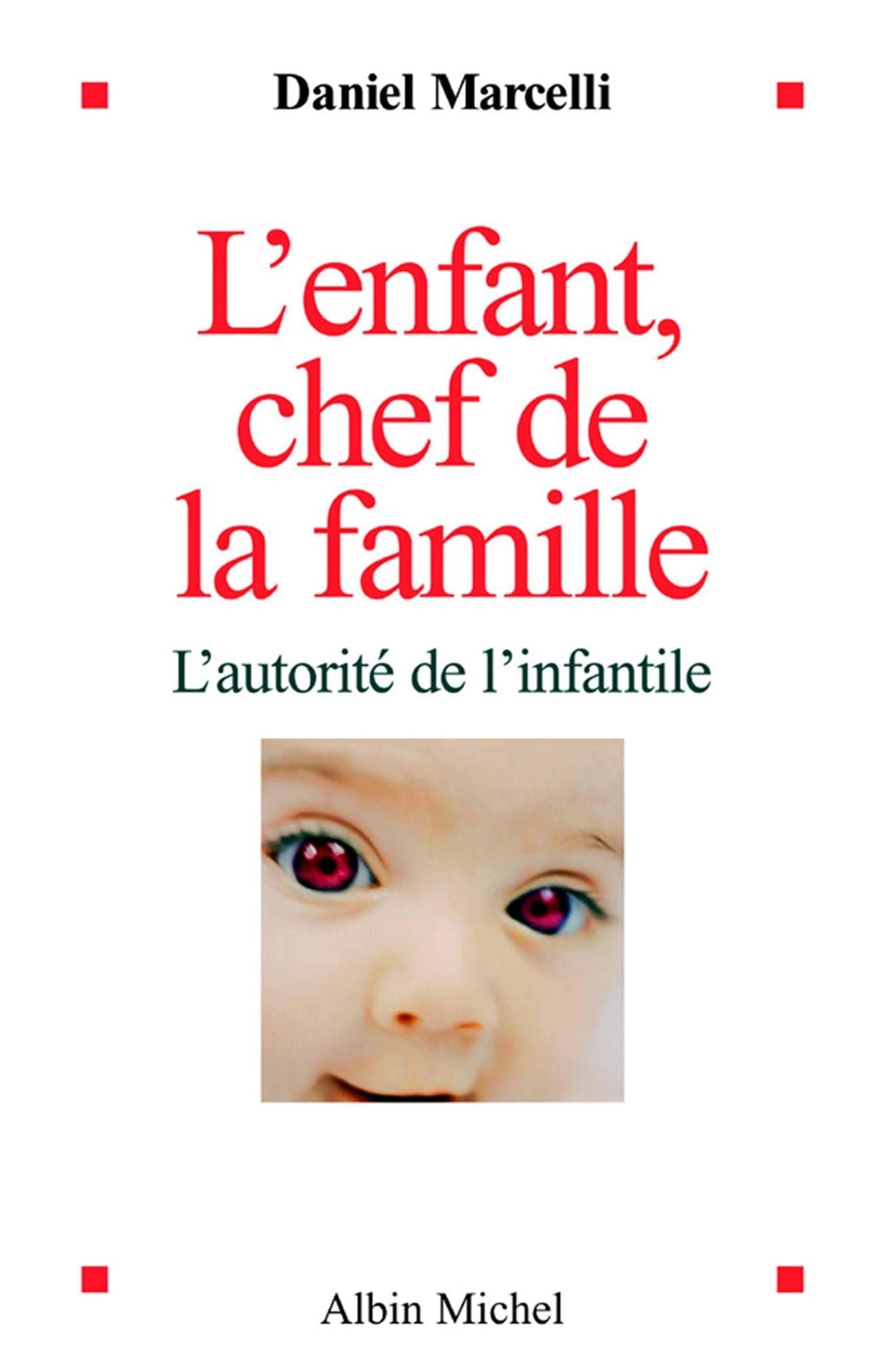 L'Enfant, chef de la famille: L'autorité de l'infantile