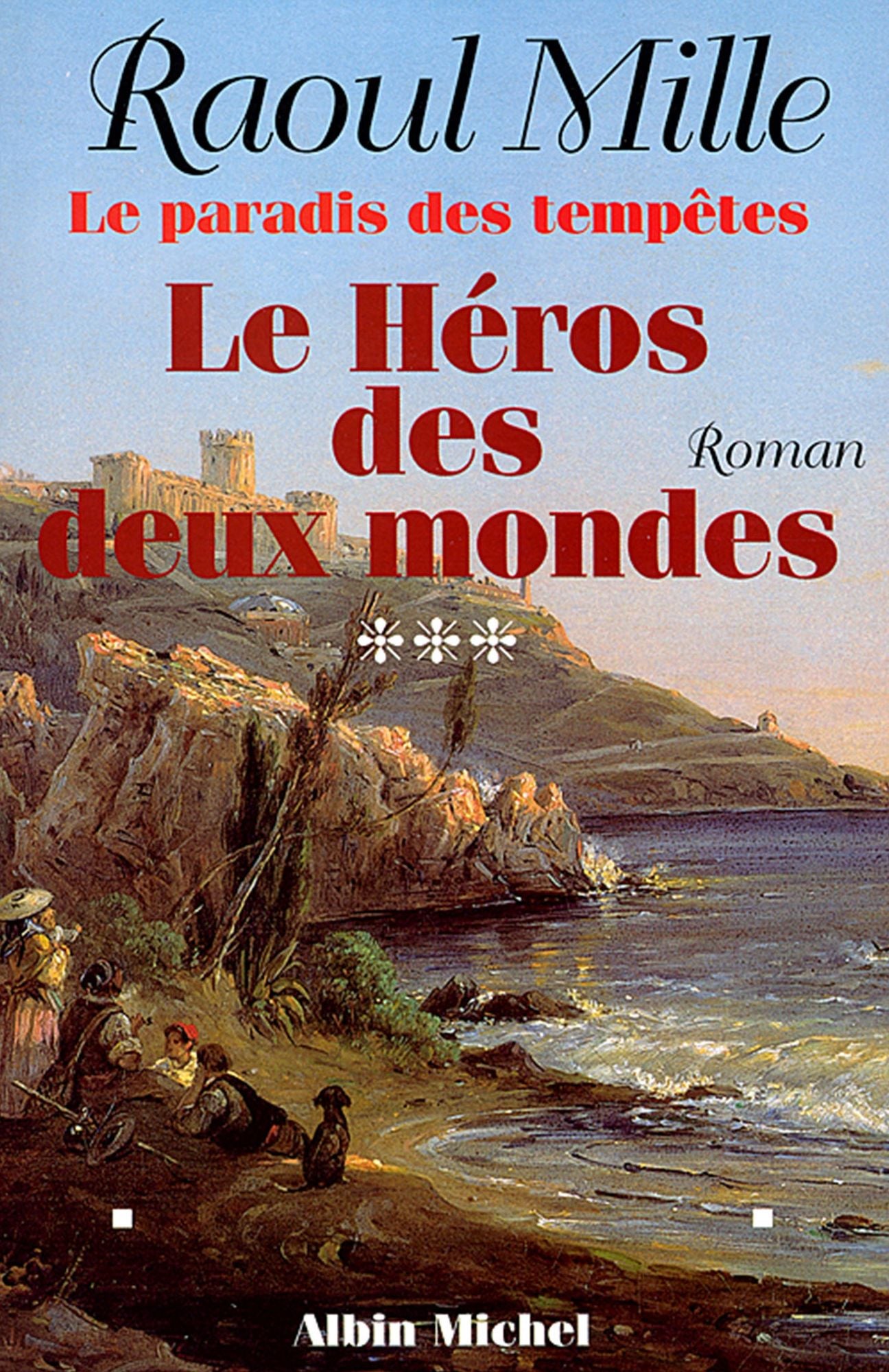 Le Paradis des tempêtes - tome 3: Le héros des deux mondes