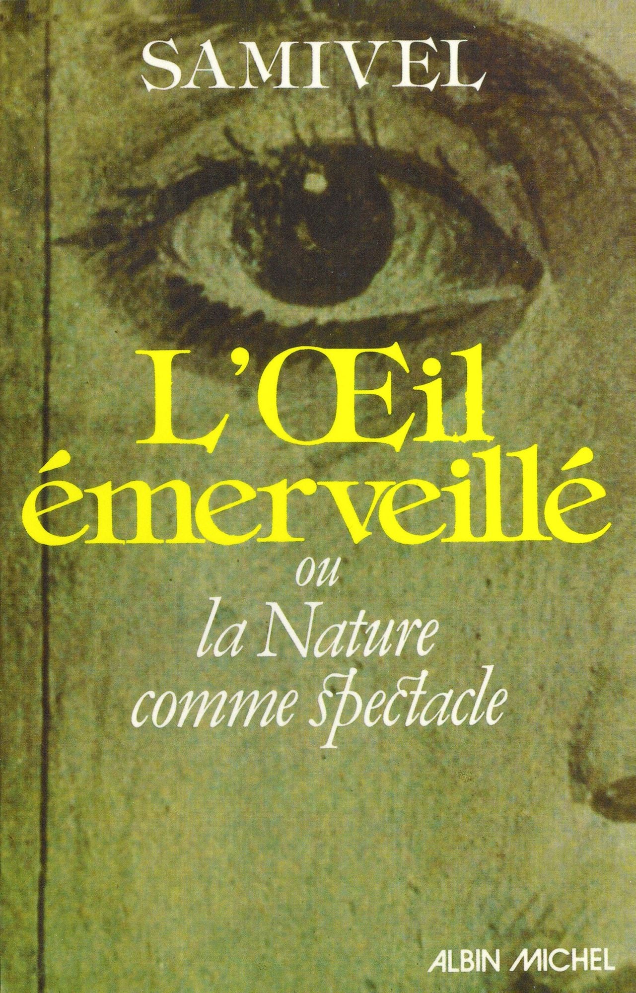 L'Oeil émerveillé: ou la Nature comme spectacle