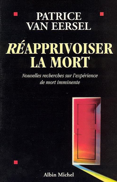 Réapprivoiser la mort: Nouvelles recherches sur l'expérience de mort imminente