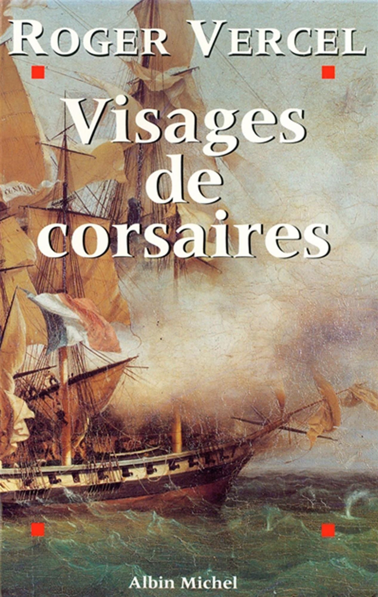Visages de corsaires: Épopée de la marine française, du Moyen Âge à Surcouf