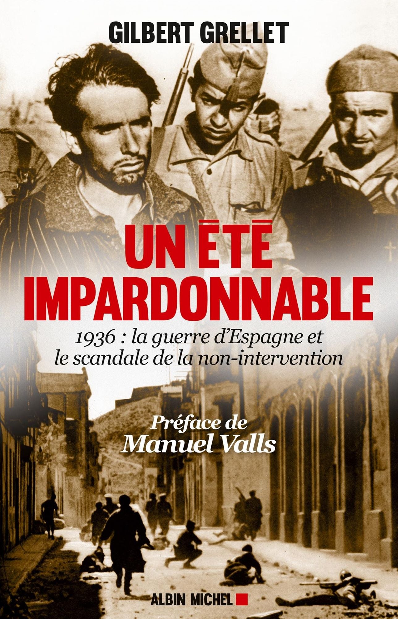 Un été impardonnable: 1936 : la Guerre d'Espagne et le scandale de la non-intervention
