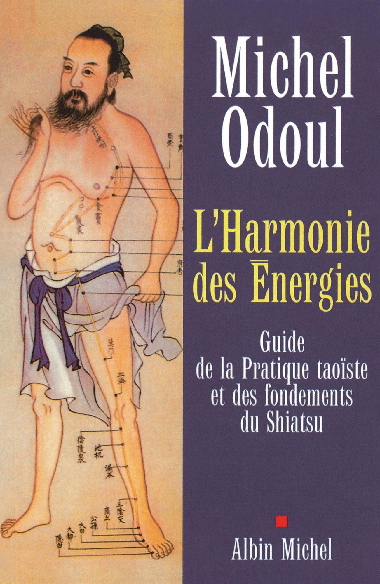 L'Harmonie des Énergies: Guide de la Pratique taoïste et des fondements du Shiatsu