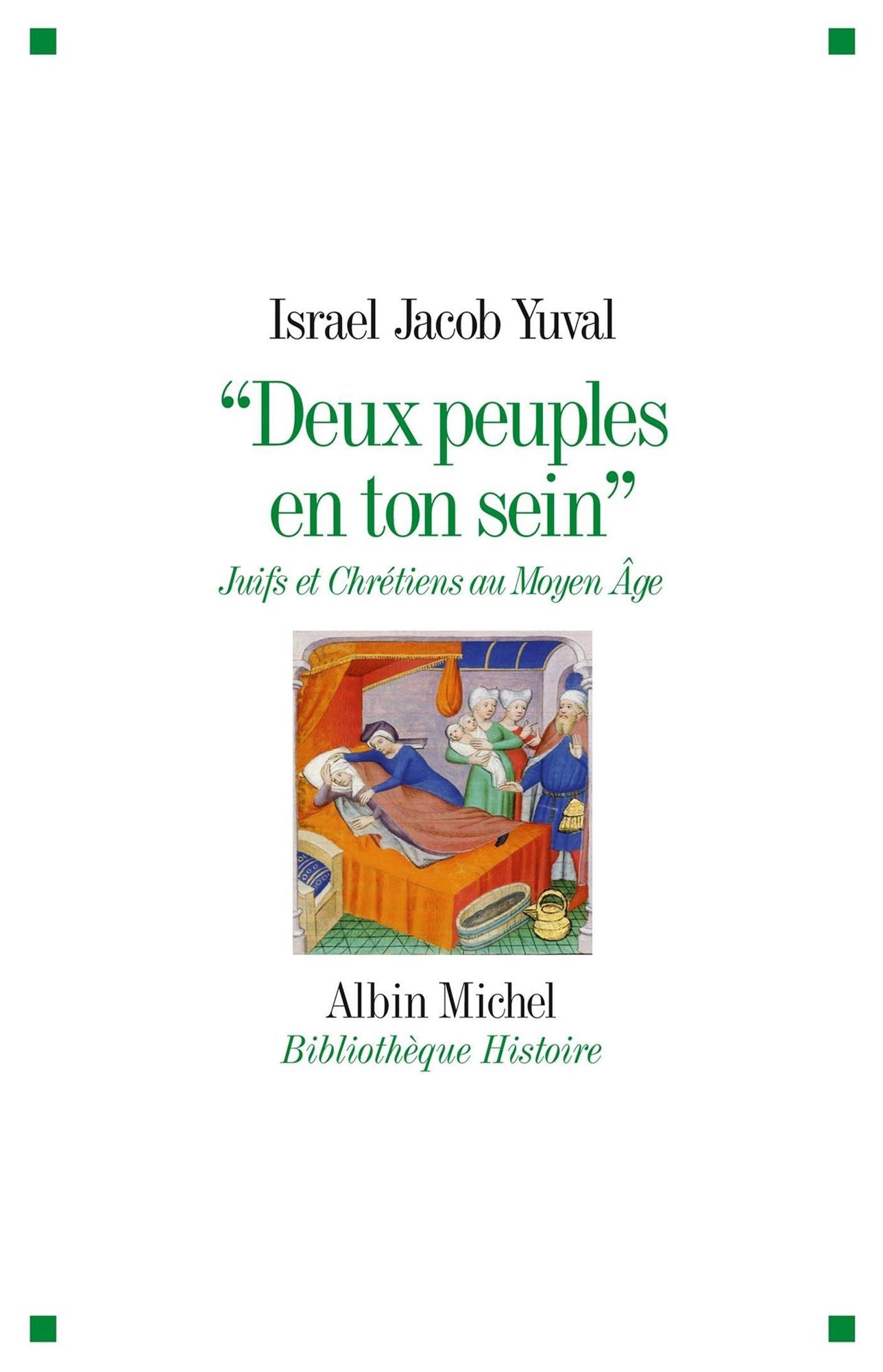 Deux peuples en ton sein: Juifs et Chrétiens au Moyen Age