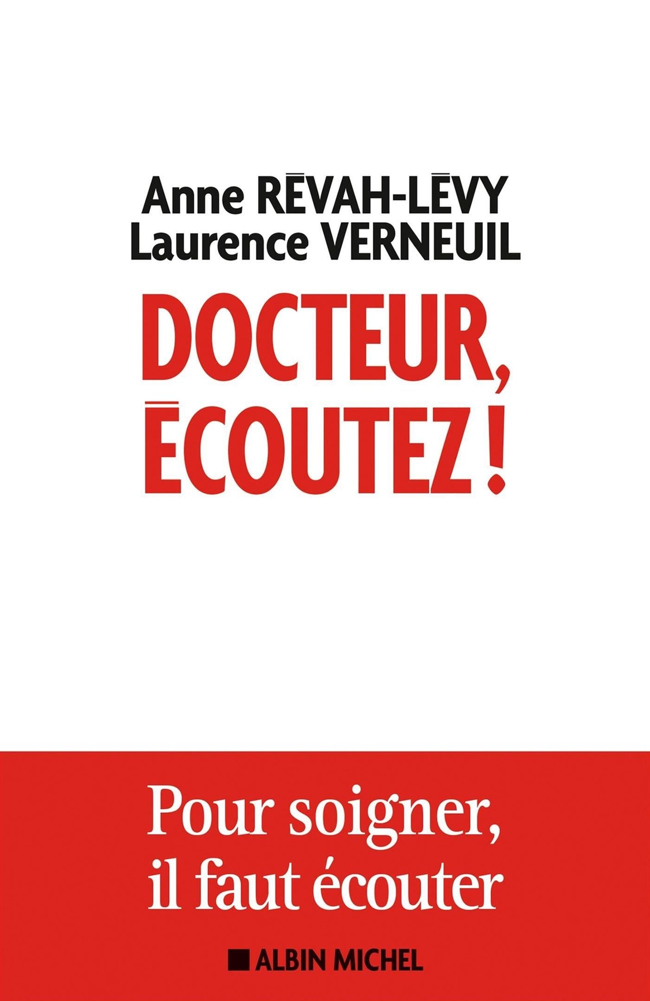 Docteur, écoutez !: Pour soigner il faut écouter