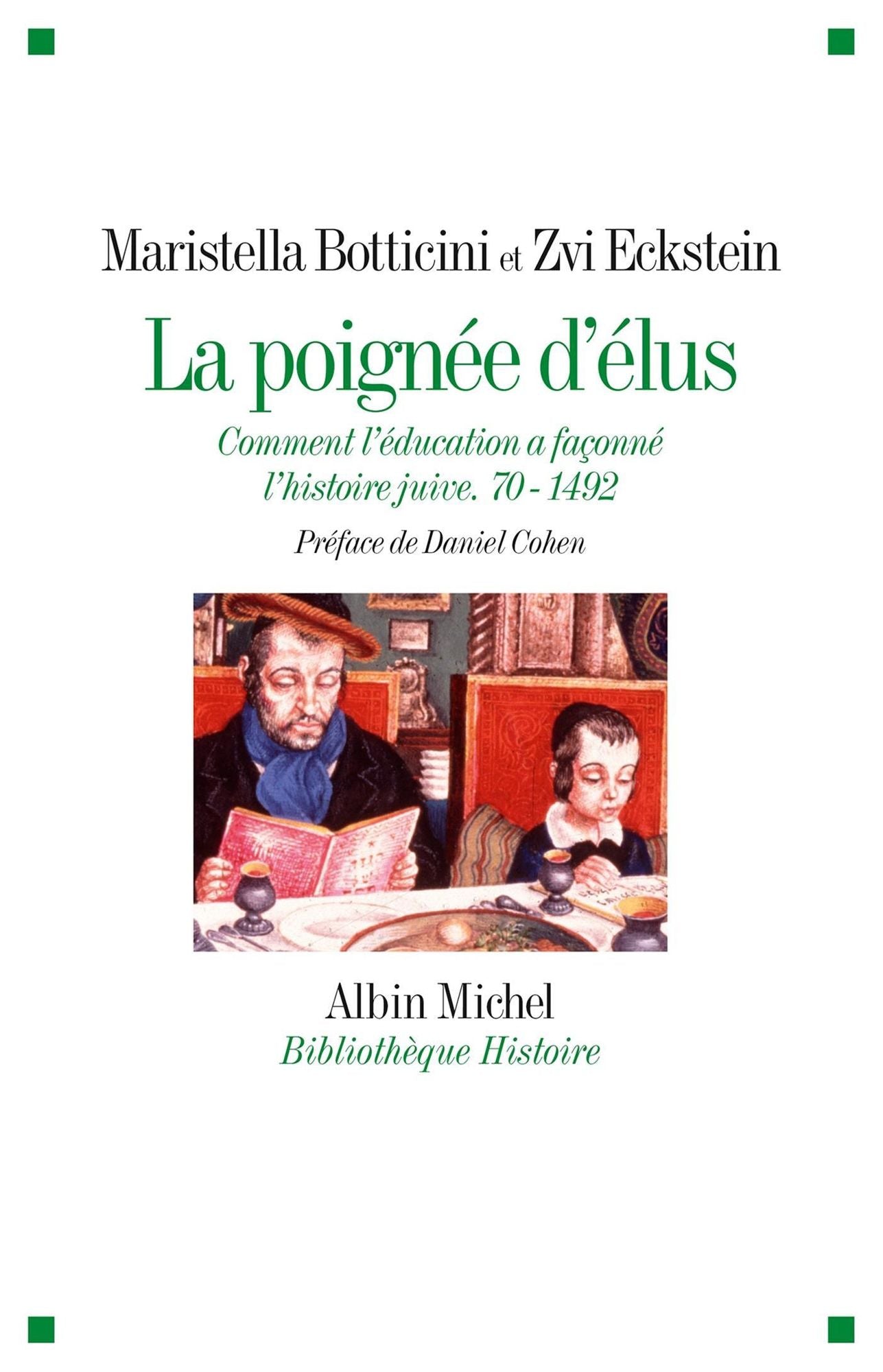 La Poignée d'élus: Comment l'éducation a façonné l'histoire juive. 70-1492