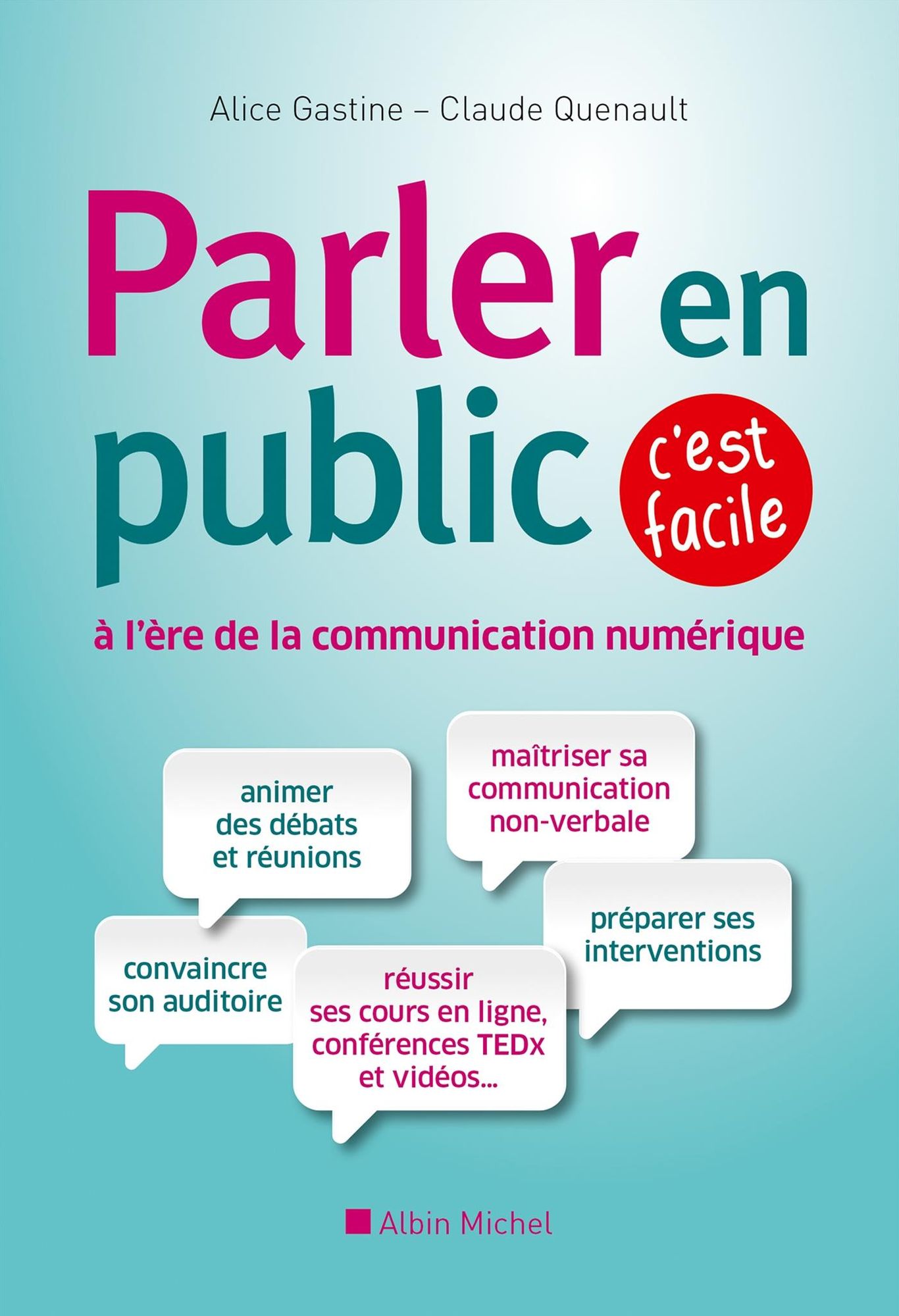 Parler en public à l'ère de la communication numérique, c'est facile: Les fondamentaux de la prise de parole ...