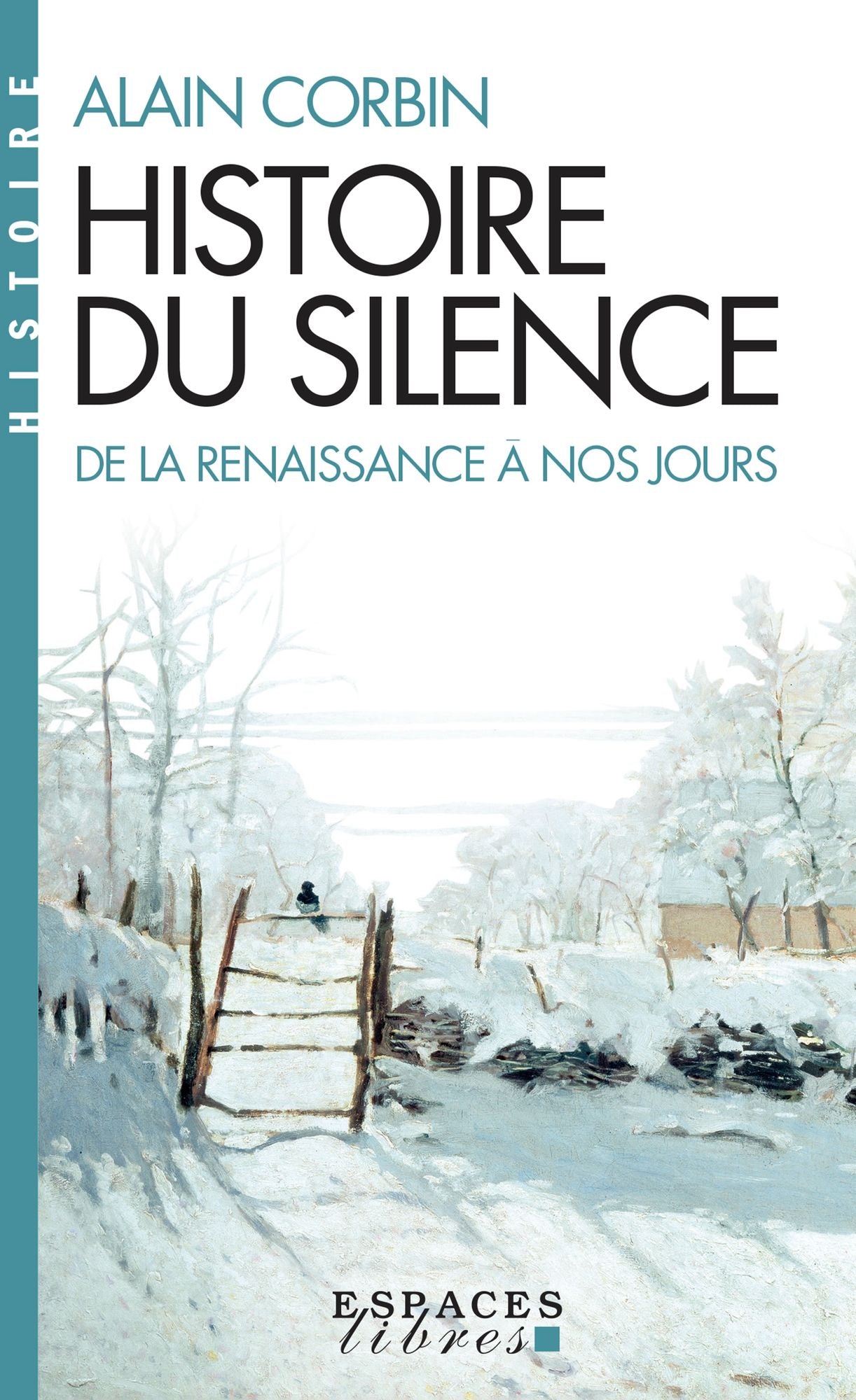 Histoire du silence: De la Renaissance à nos jours