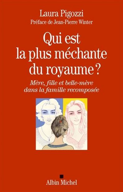 Qui est la plus méchante du royaume ?: Mère fille et belle-mère dans la famille recomposée