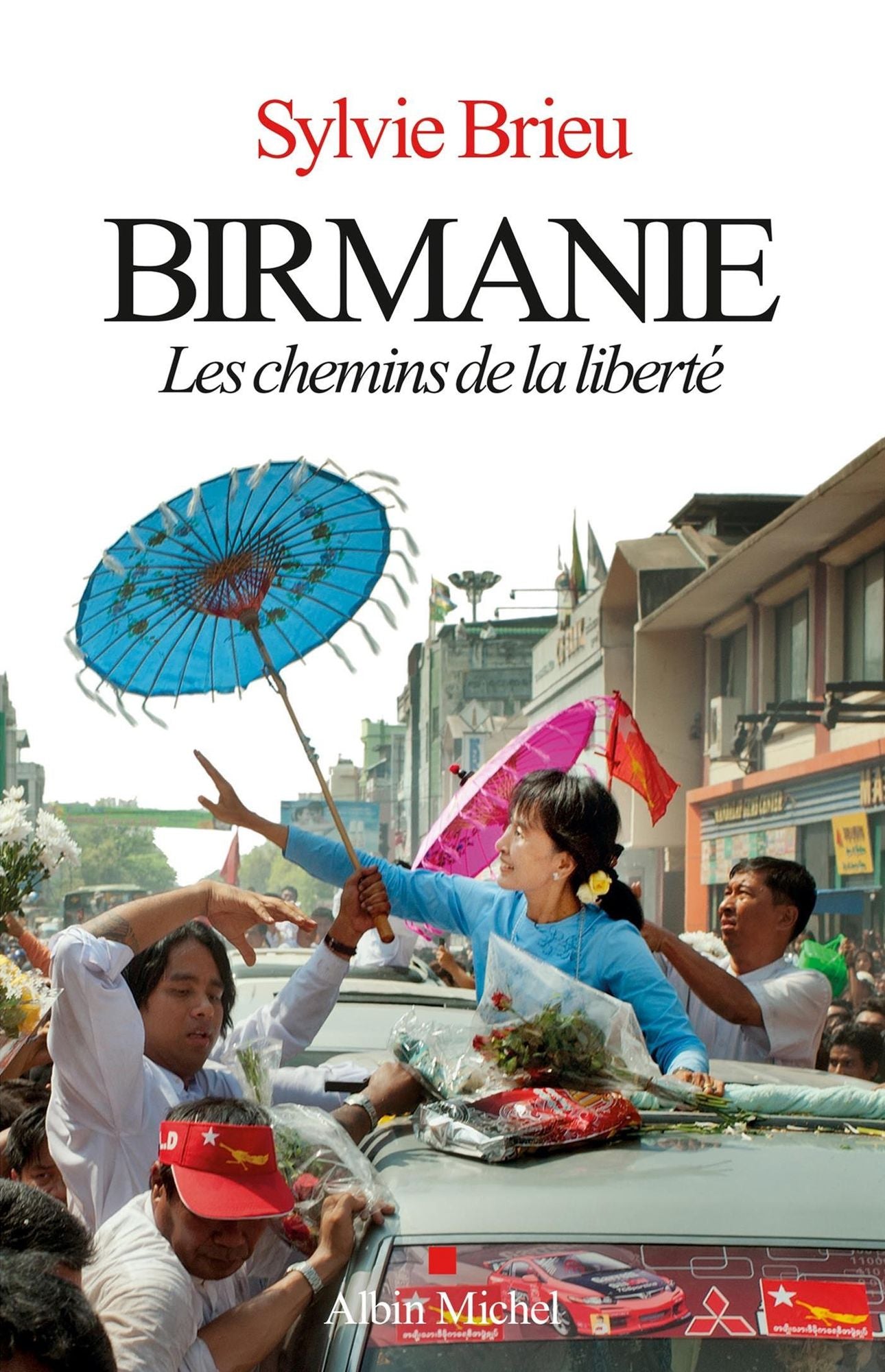 Birmanie: Les chemins de la liberté