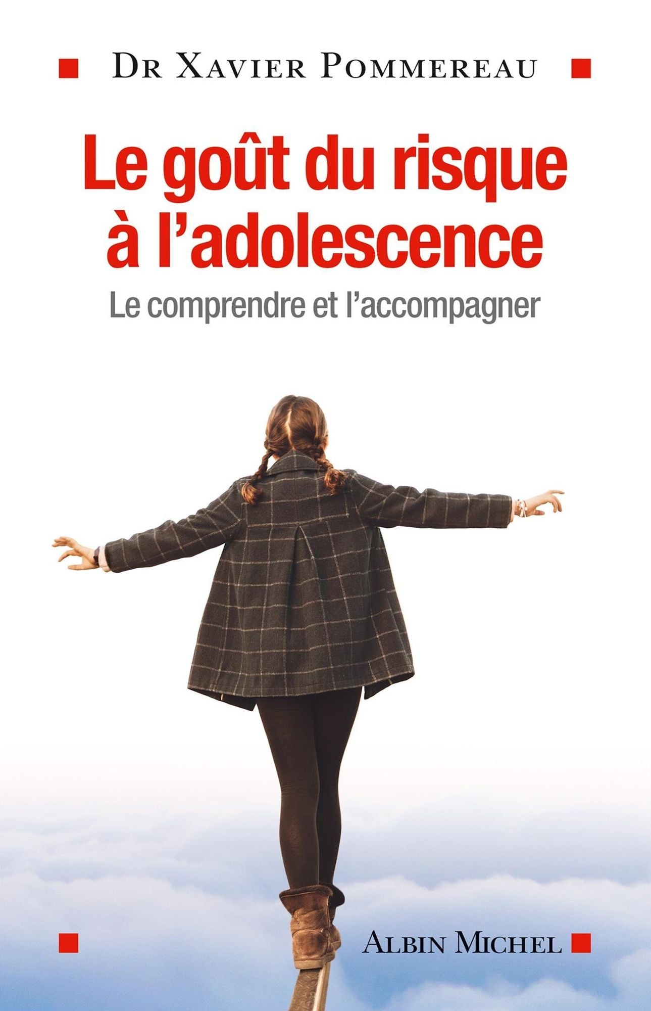 Le Gout du risque à l'adolescence: Le comprendre et l'accompagner