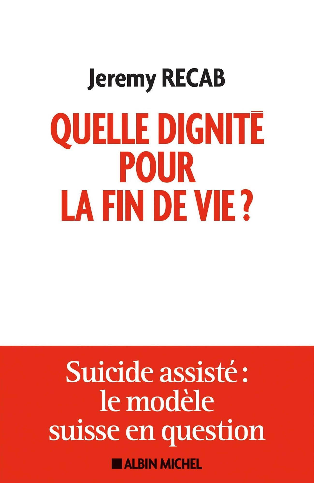 Quelle dignité pour la fin de vie ?: Suicide assisté : le modèle suisse en question