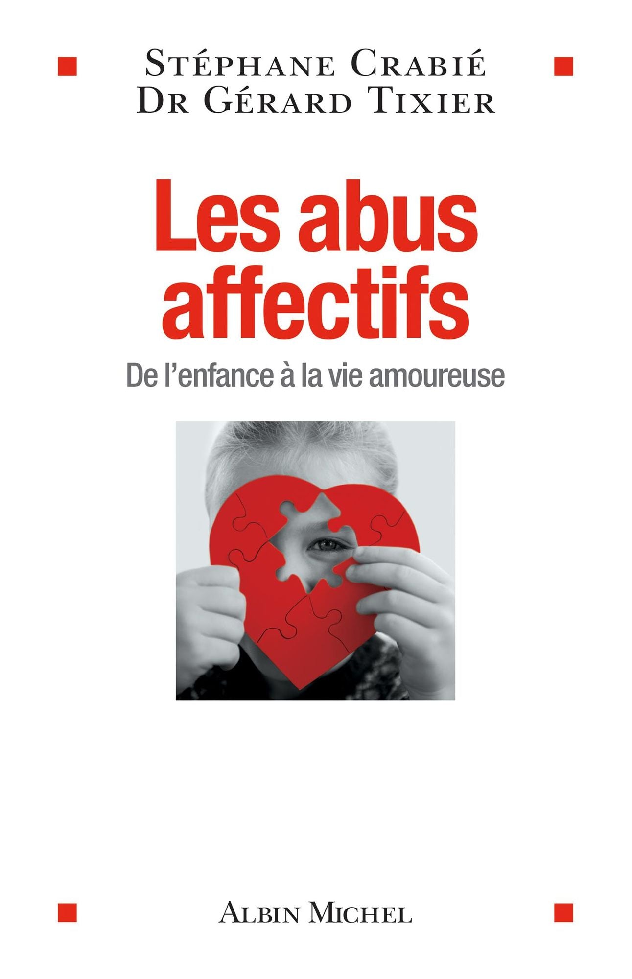 Les Abus affectifs: De l'enfance à la vie amoureuse